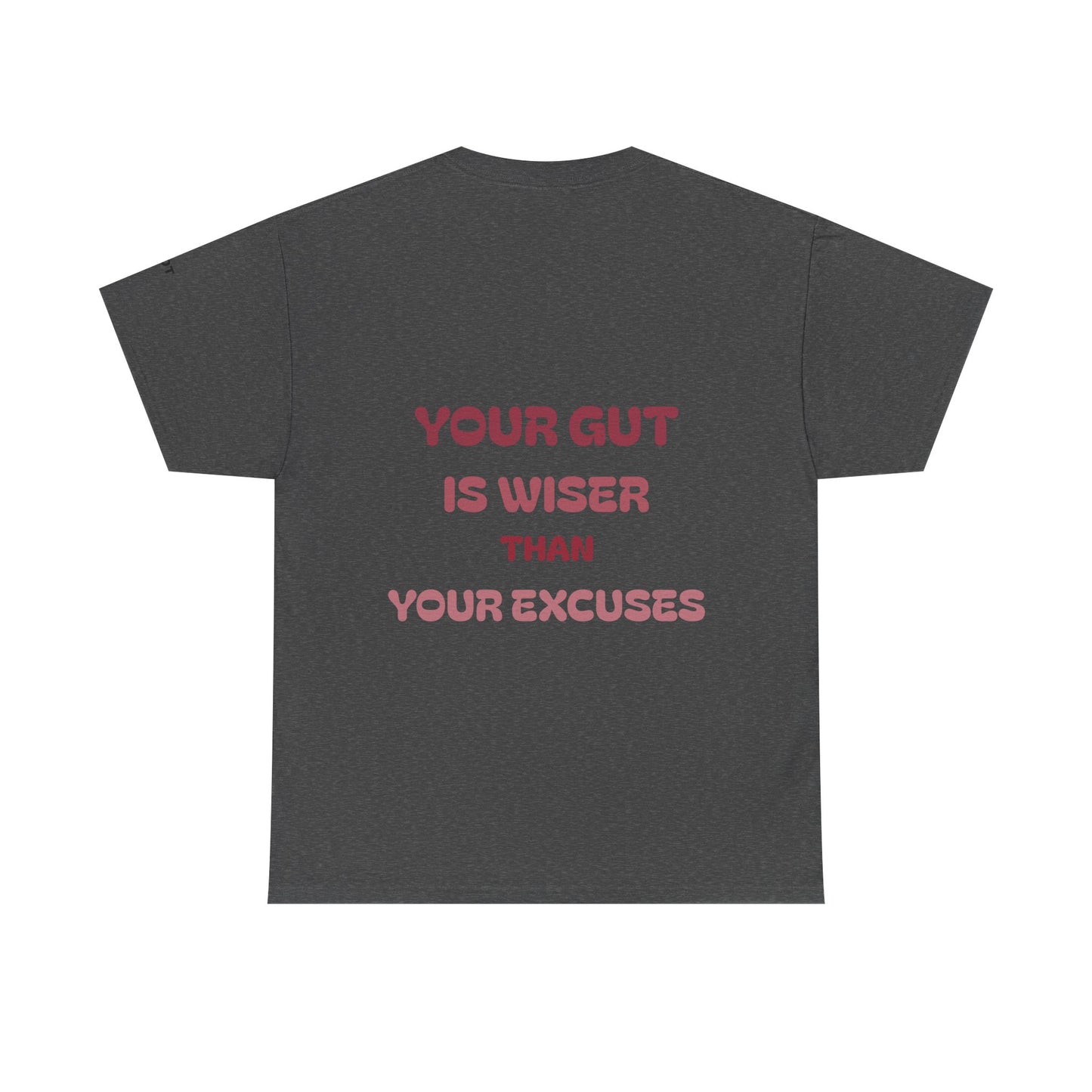 Your gut is wiser than your excuses