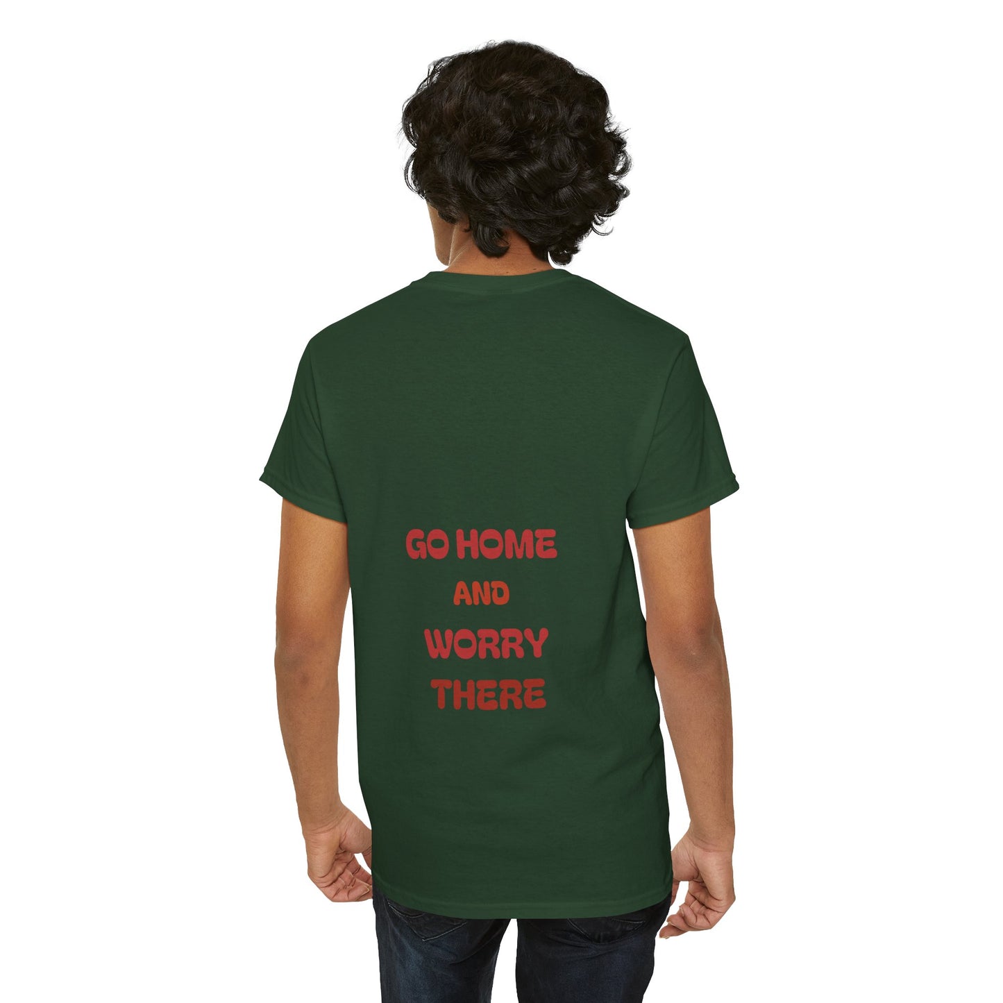 Go home and worry there
