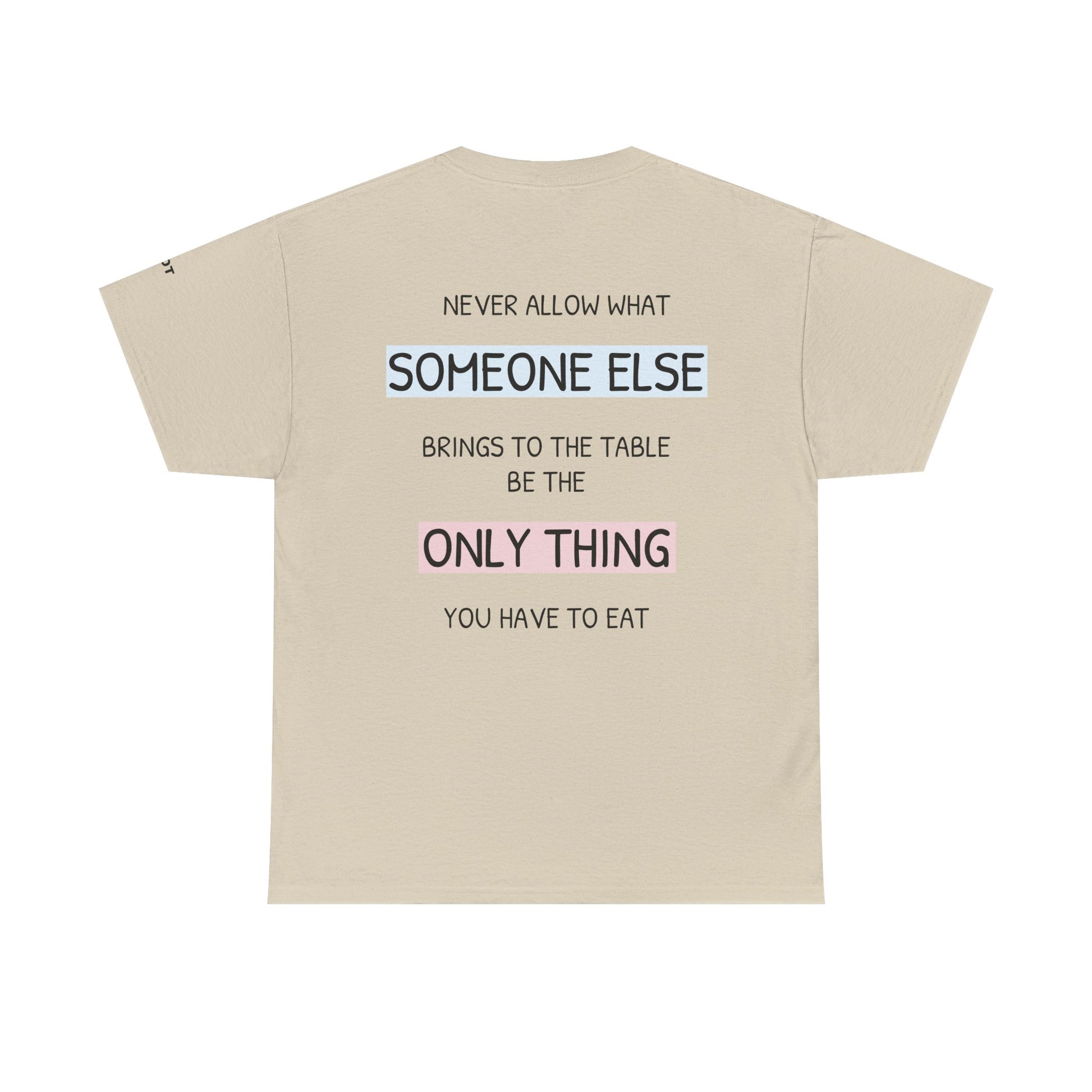 Never allow what someone else brings to the table be the only thing you have to eat. - The Voice
