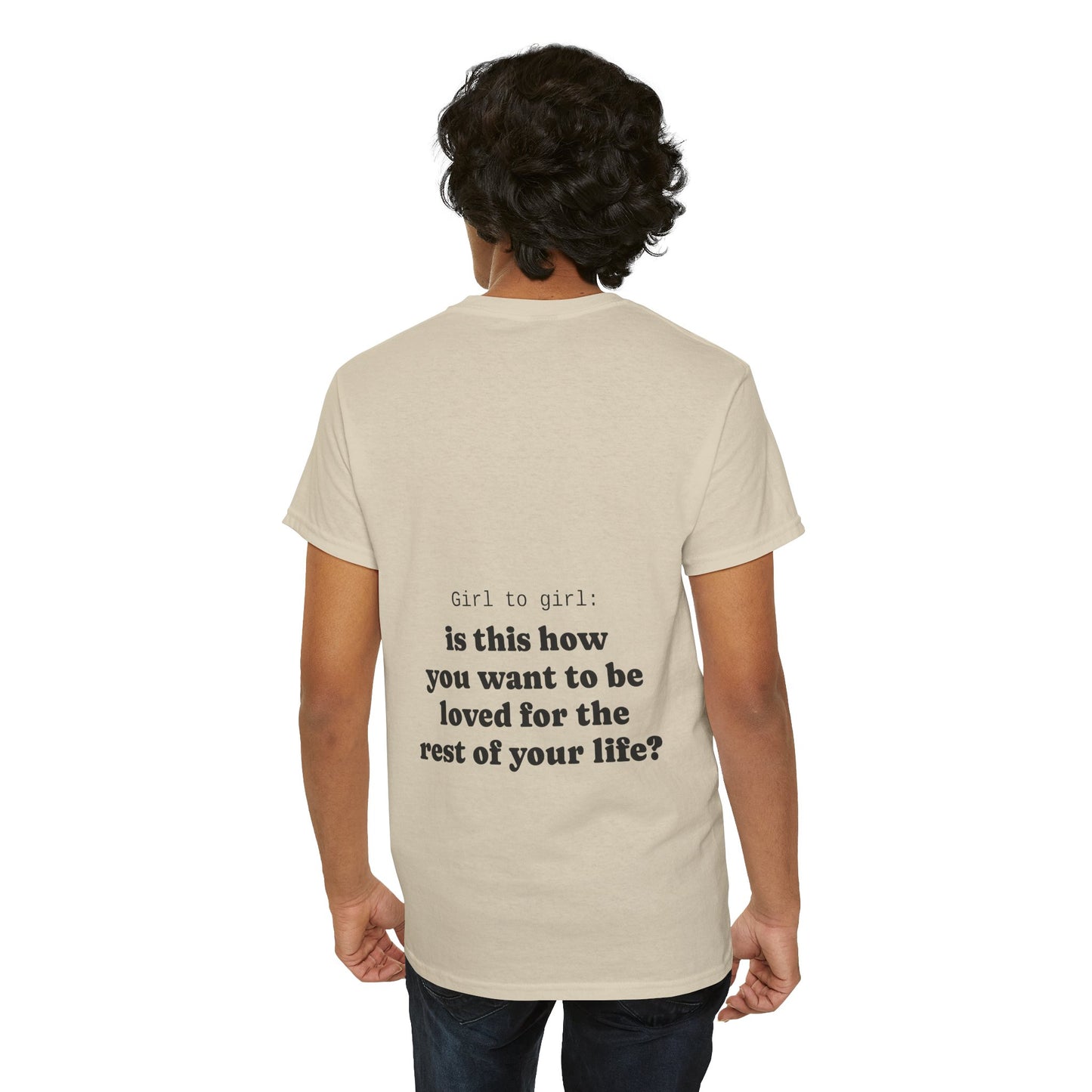 Girl to girl: is this how you want to be loved for the rest of your life?