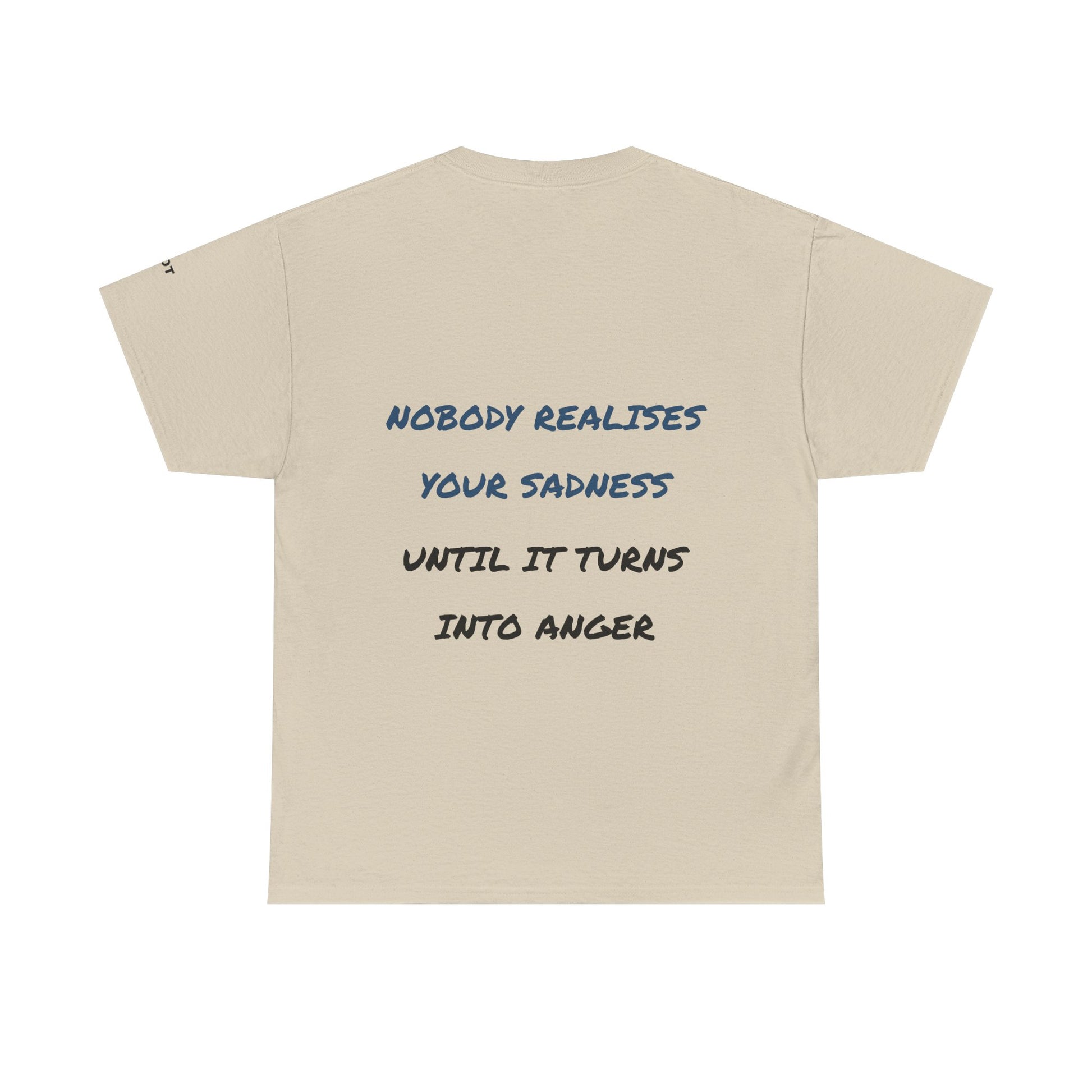 Nobody realizes your sadness until it turns into anger - The Voice