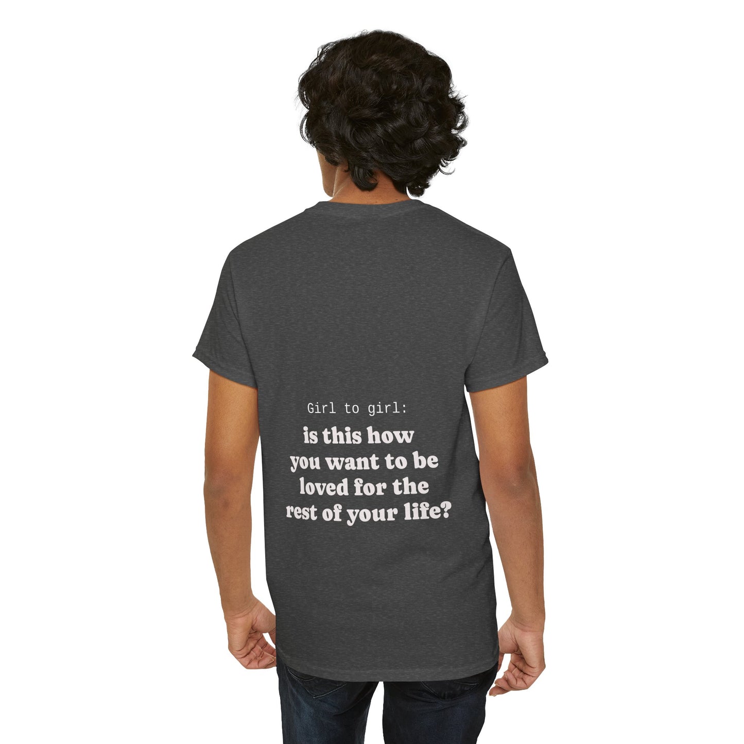 Girl to girl: is this how you want to be loved for the rest of your life?