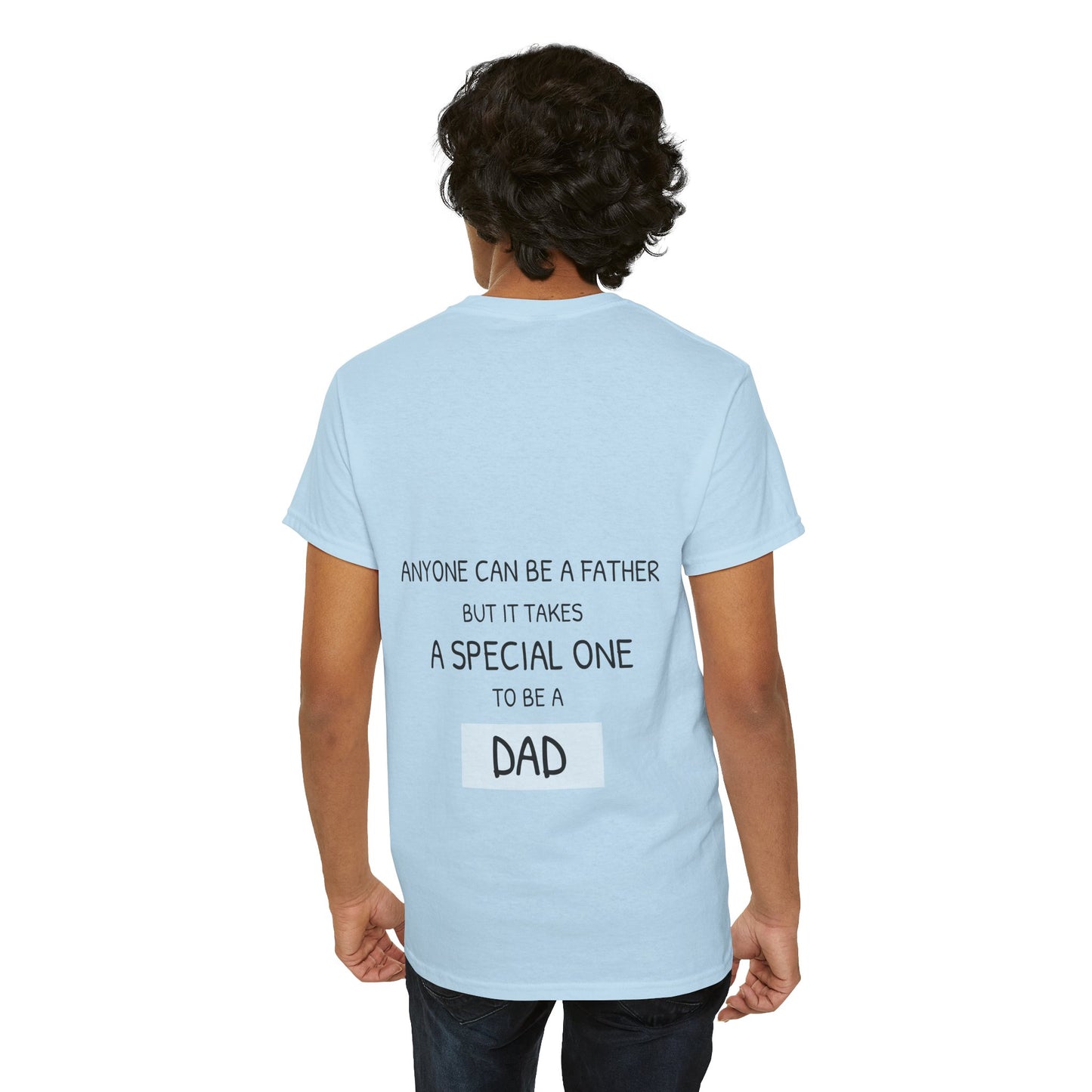 Anyone can be a father, but it takes a special one to be a dad