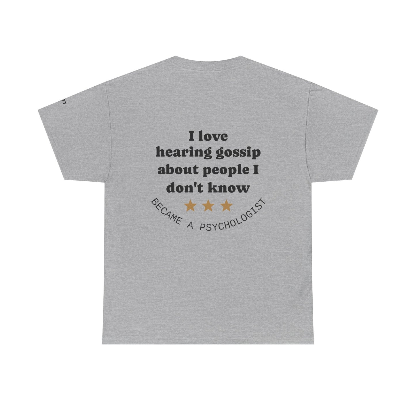 I love hearing gossip about people I don't know; became a psychologist. - The Voice