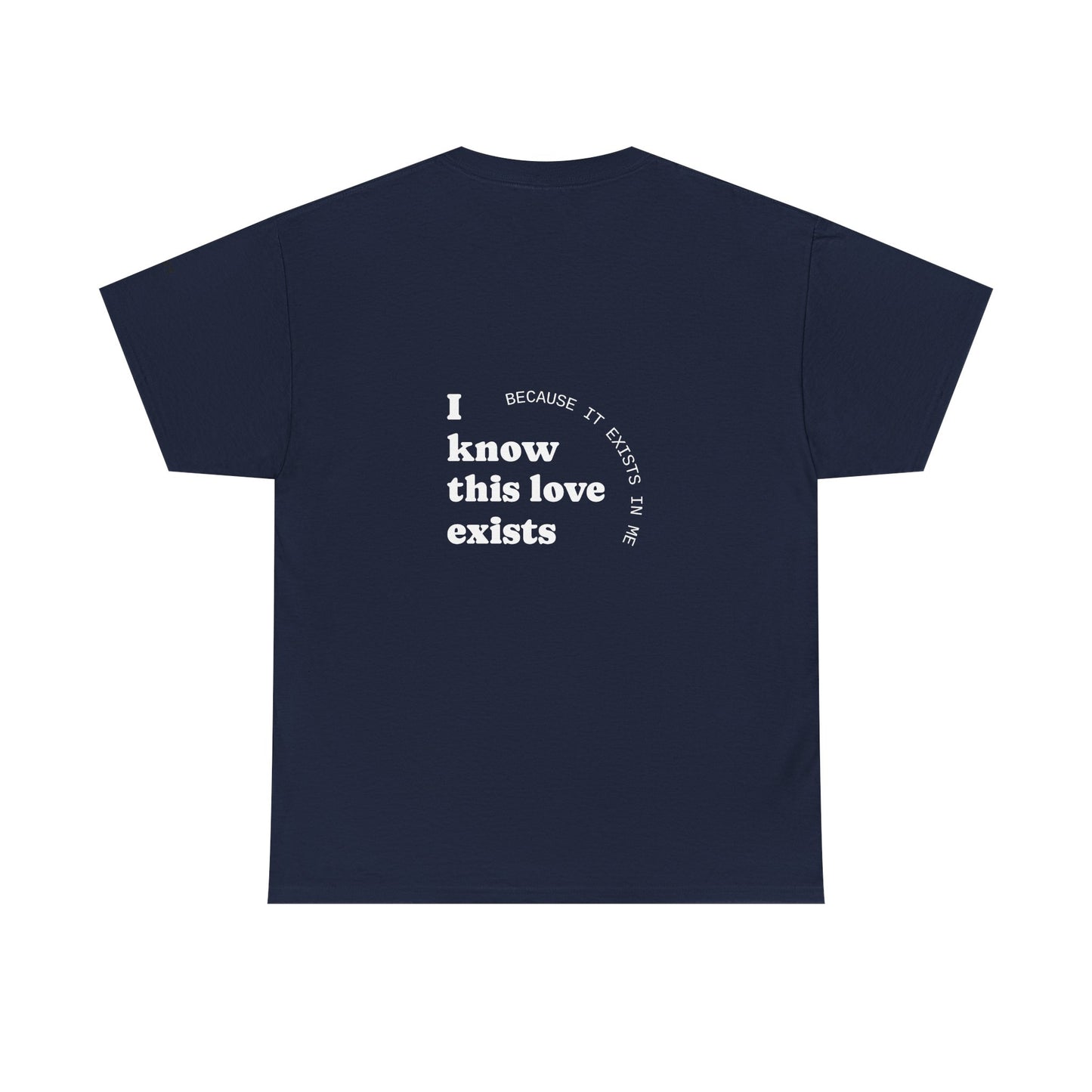 I know this love exists, because it exists in me. - The Voice
