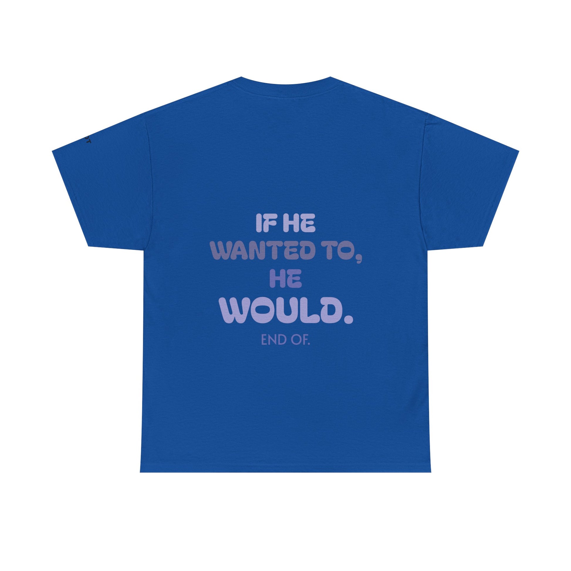 If he wanted to, he would. End of. - The Voice