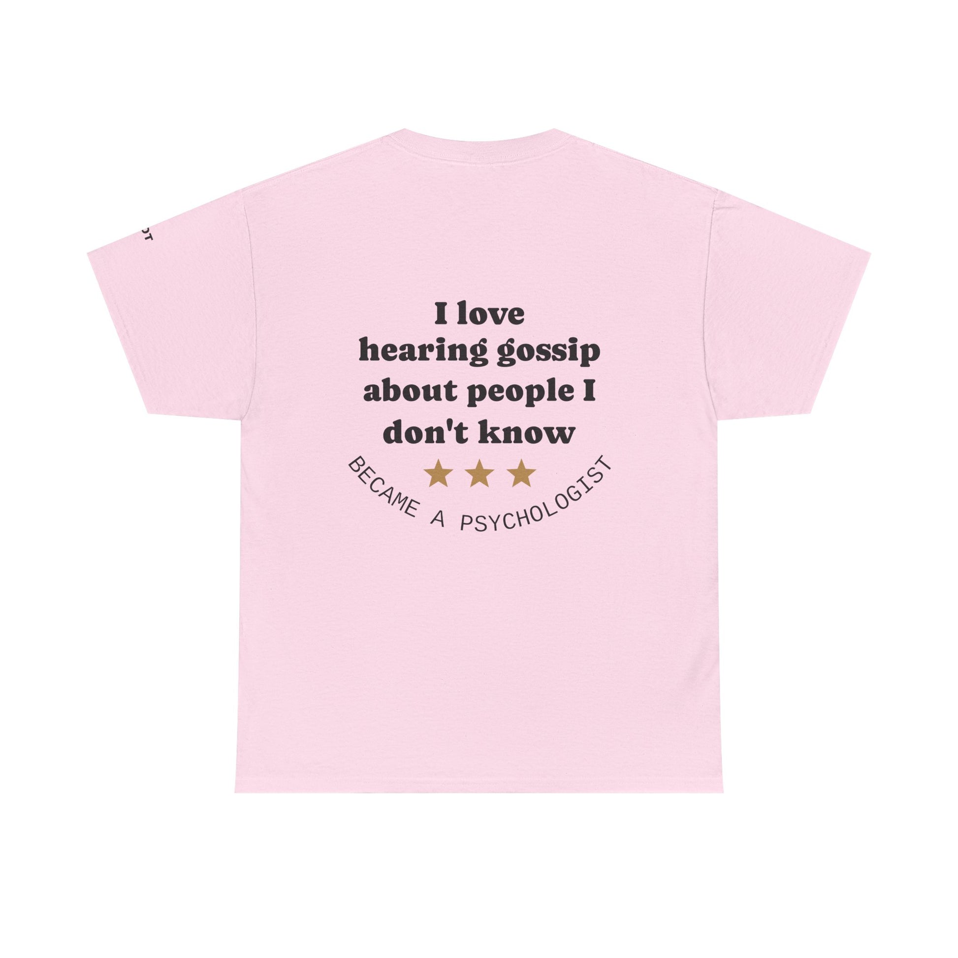 I love hearing gossip about people I don't know; became a psychologist. - The Voice