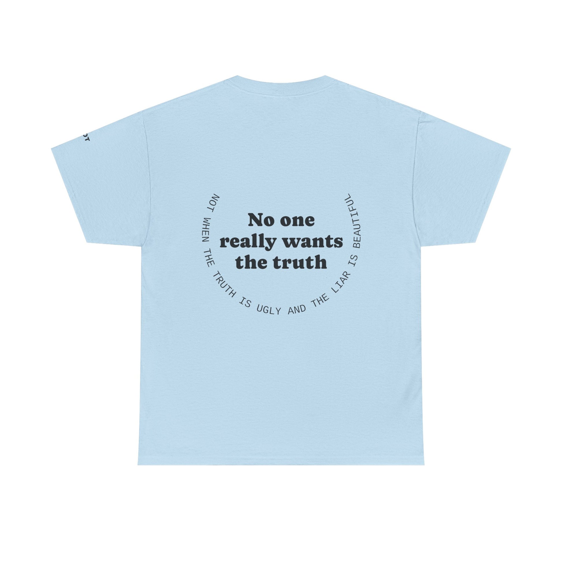 No one really wants the truth. Not when the truth is ugly, and the liar is beautiful - The Voice