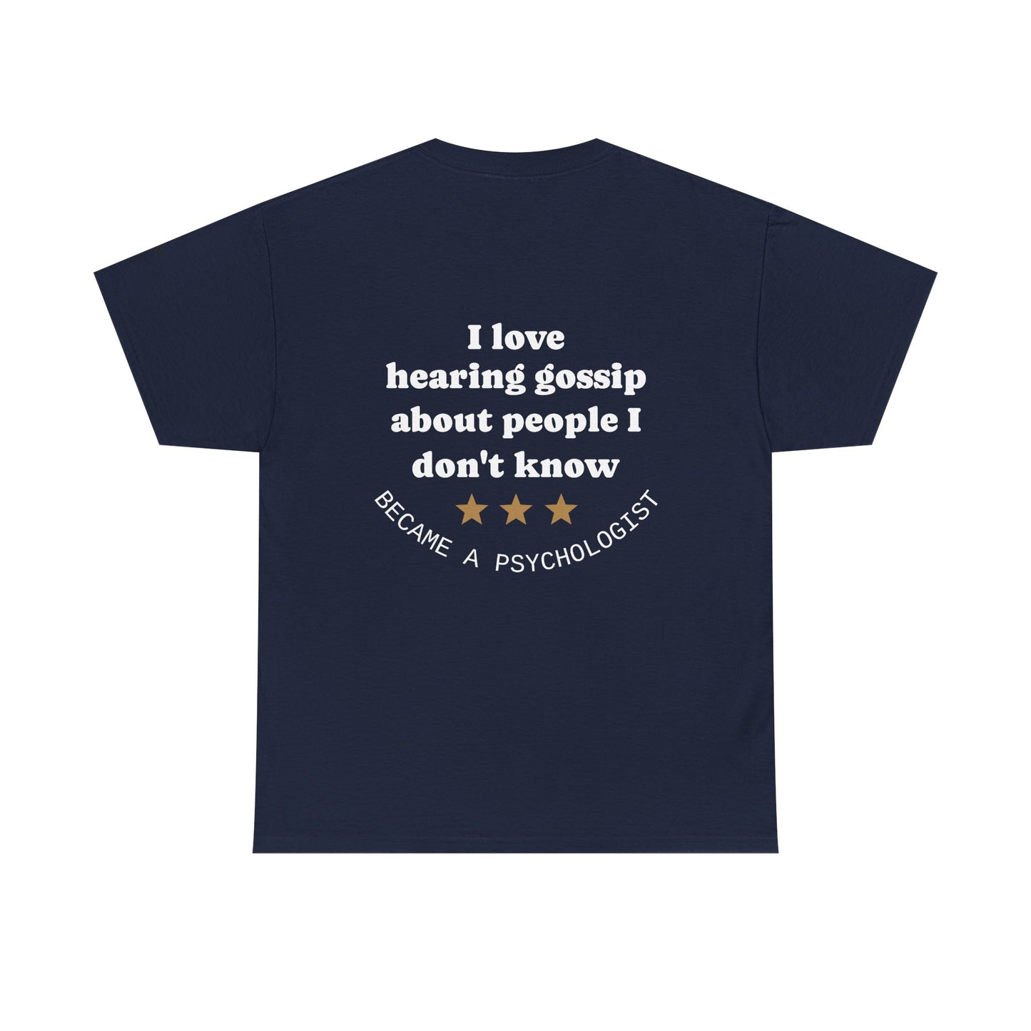 I love hearing gossip about people I don't know; became a psychologist. - The Voice