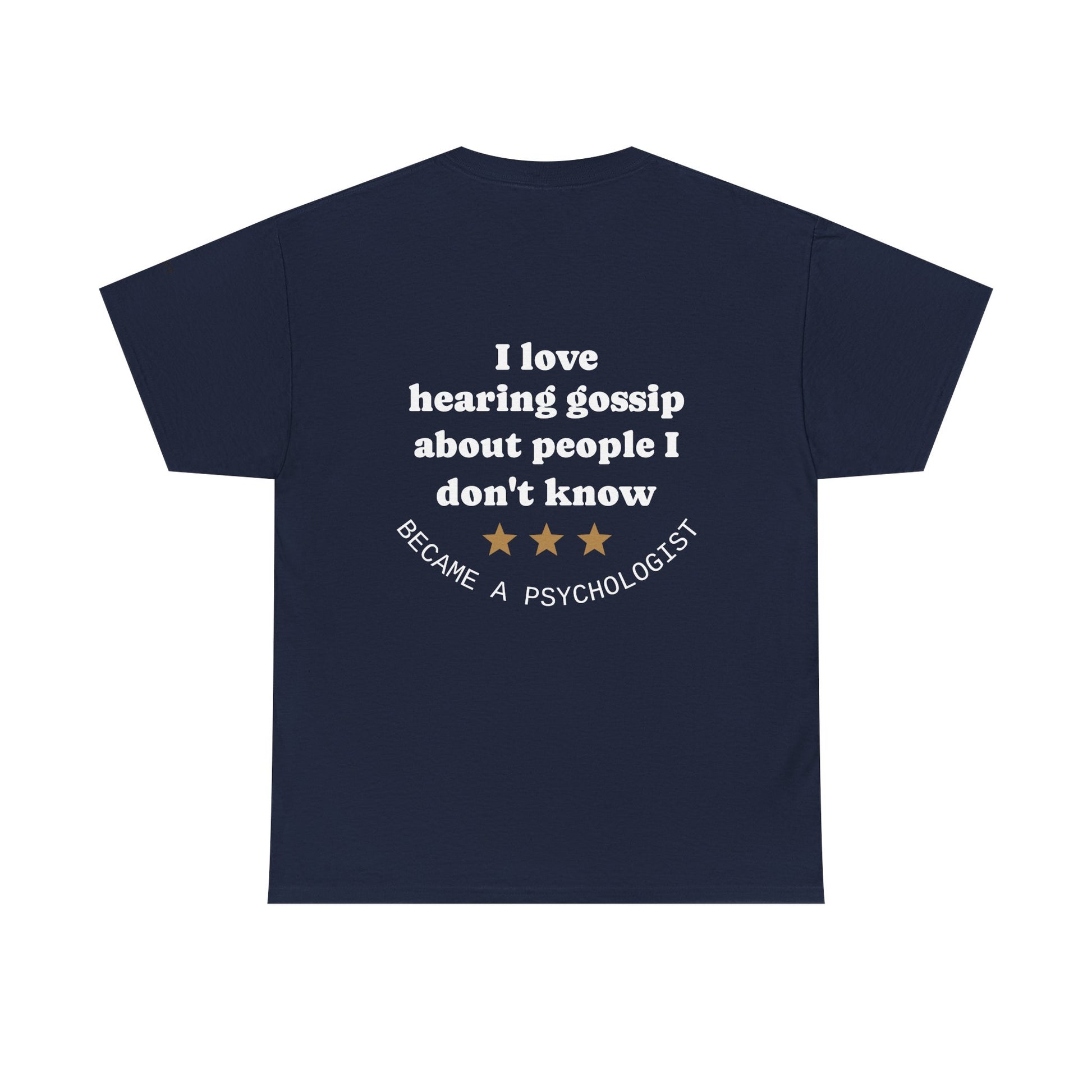 I love hearing gossip about people I don't know; became a psychologist. - The Voice