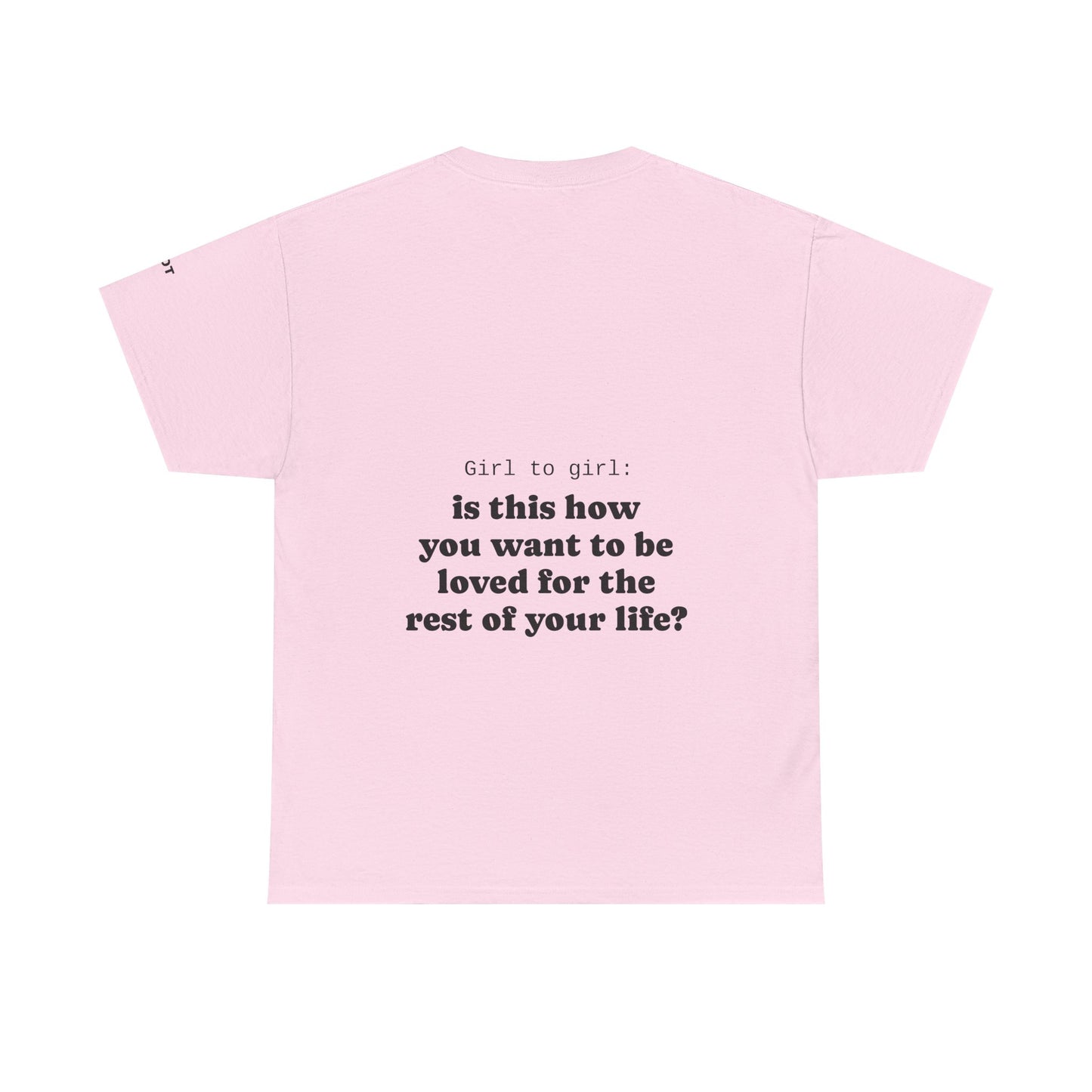 Girl to girl: is this how you want to be loved for the rest of your life?