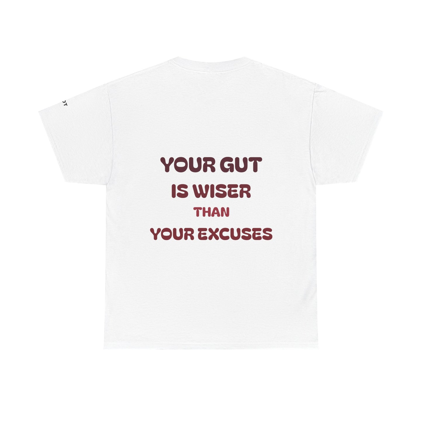 Your gut is wiser than your excuses