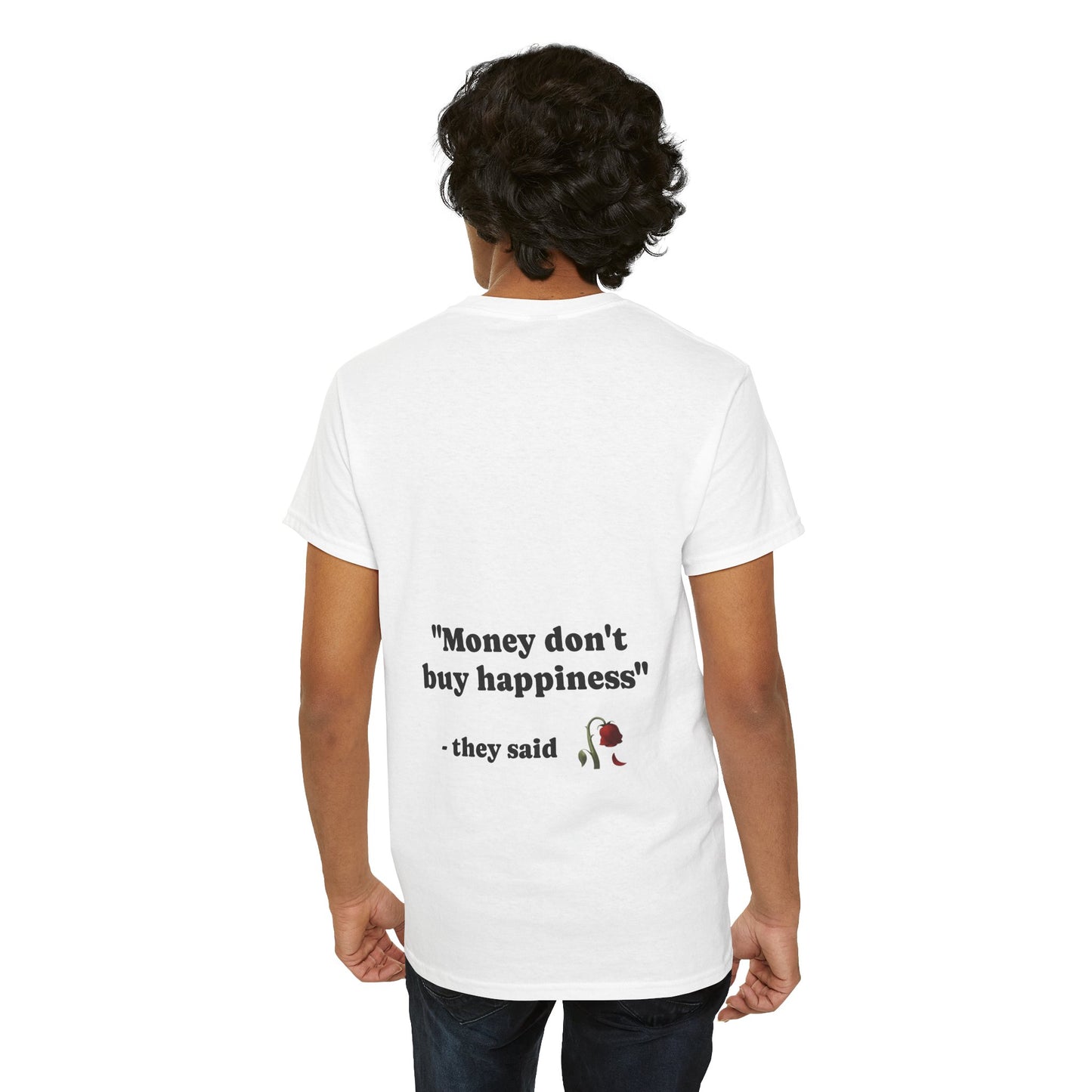 "Money don't buy happiness" they said