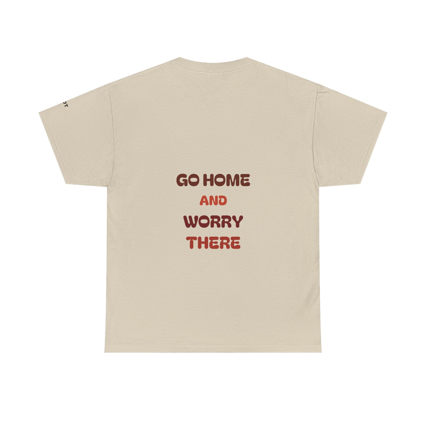 Go home and worry there