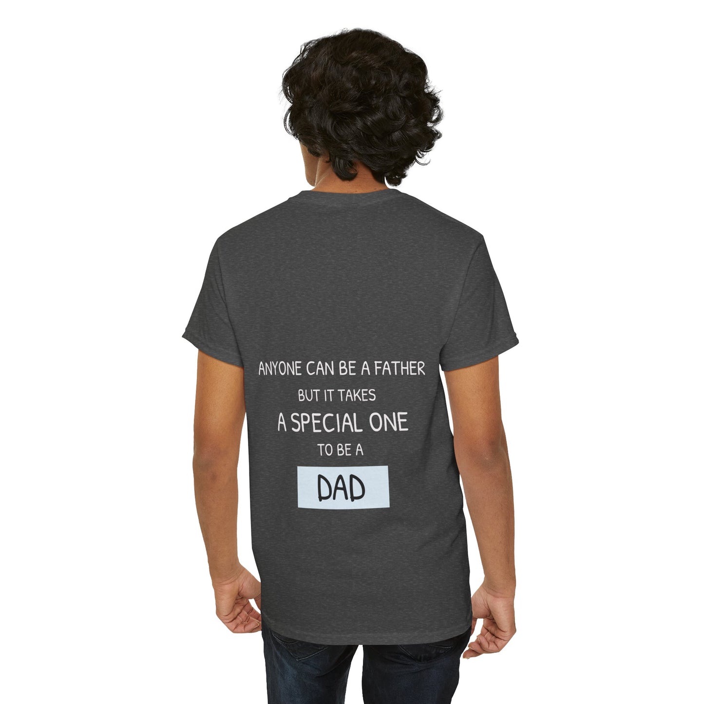 Anyone can be a father, but it takes a special one to be a dad