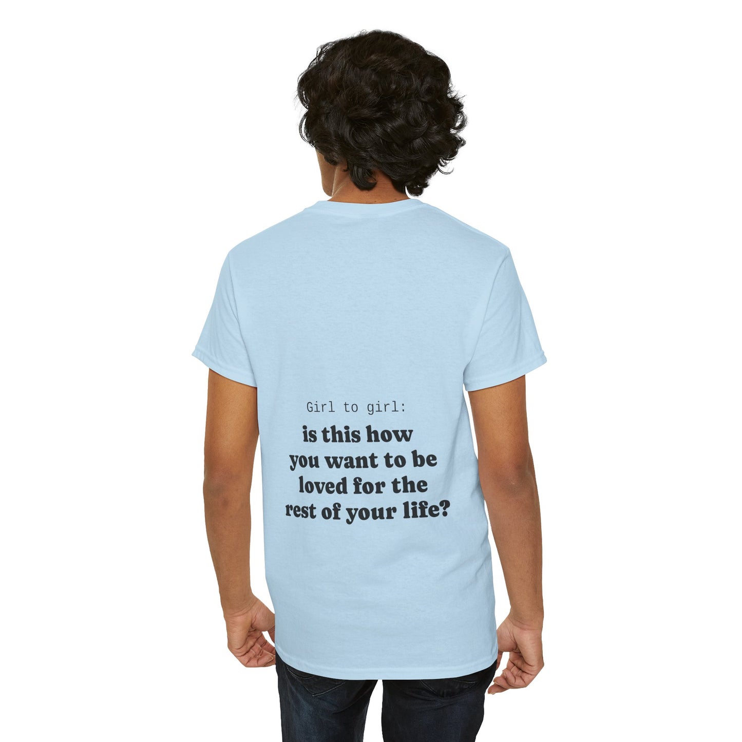 Girl to girl: is this how you want to be loved for the rest of your life?