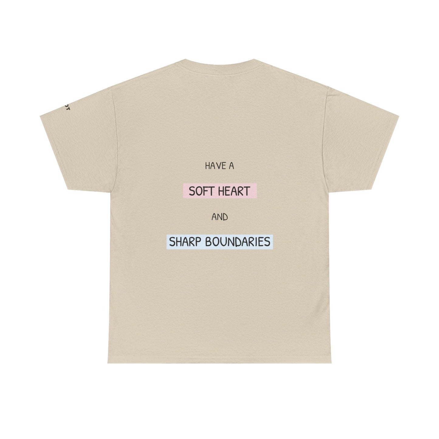 Have a soft heart and sharp boundaries