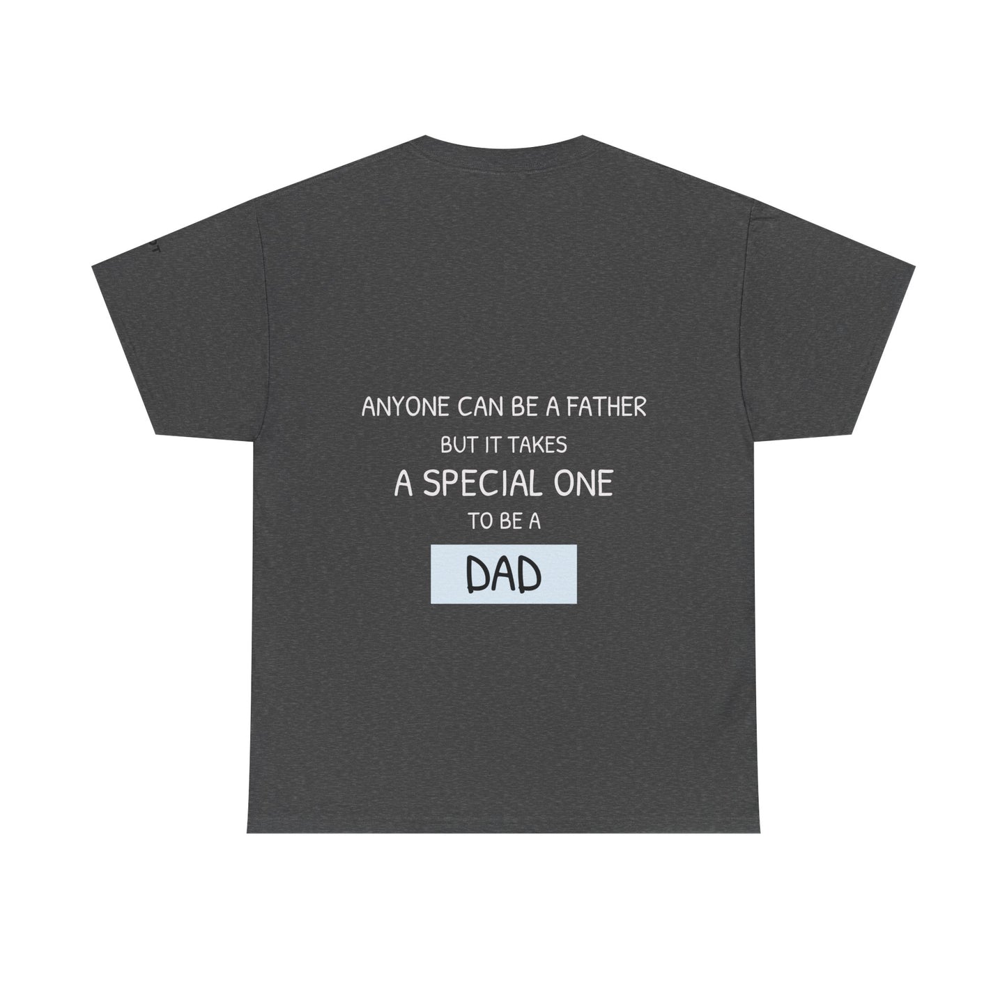 Anyone can be a father, but it takes a special one to be a dad