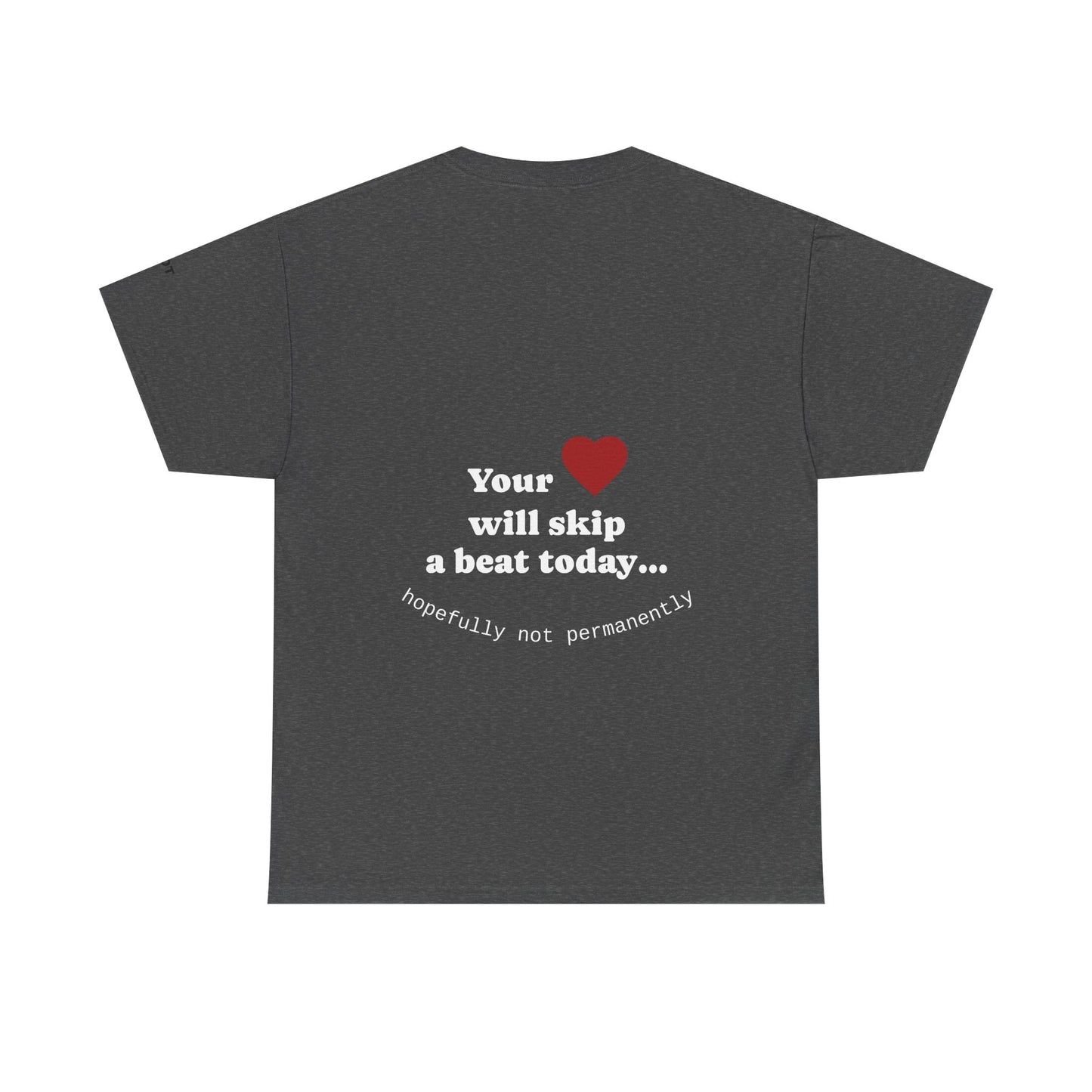 Your heart will skip a beat today… hopefully not permanently