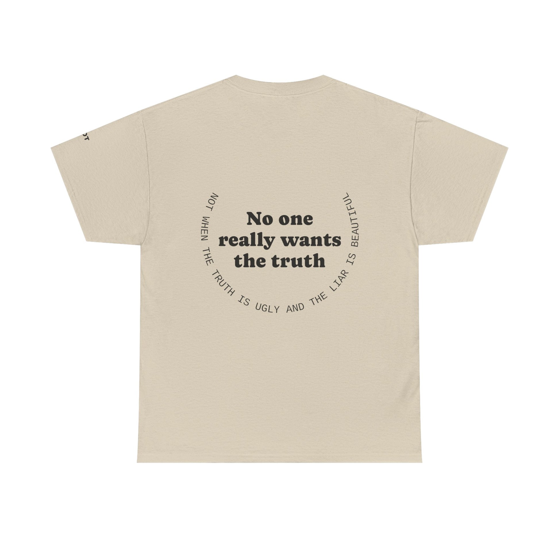 No one really wants the truth. Not when the truth is ugly, and the liar is beautiful - The Voice