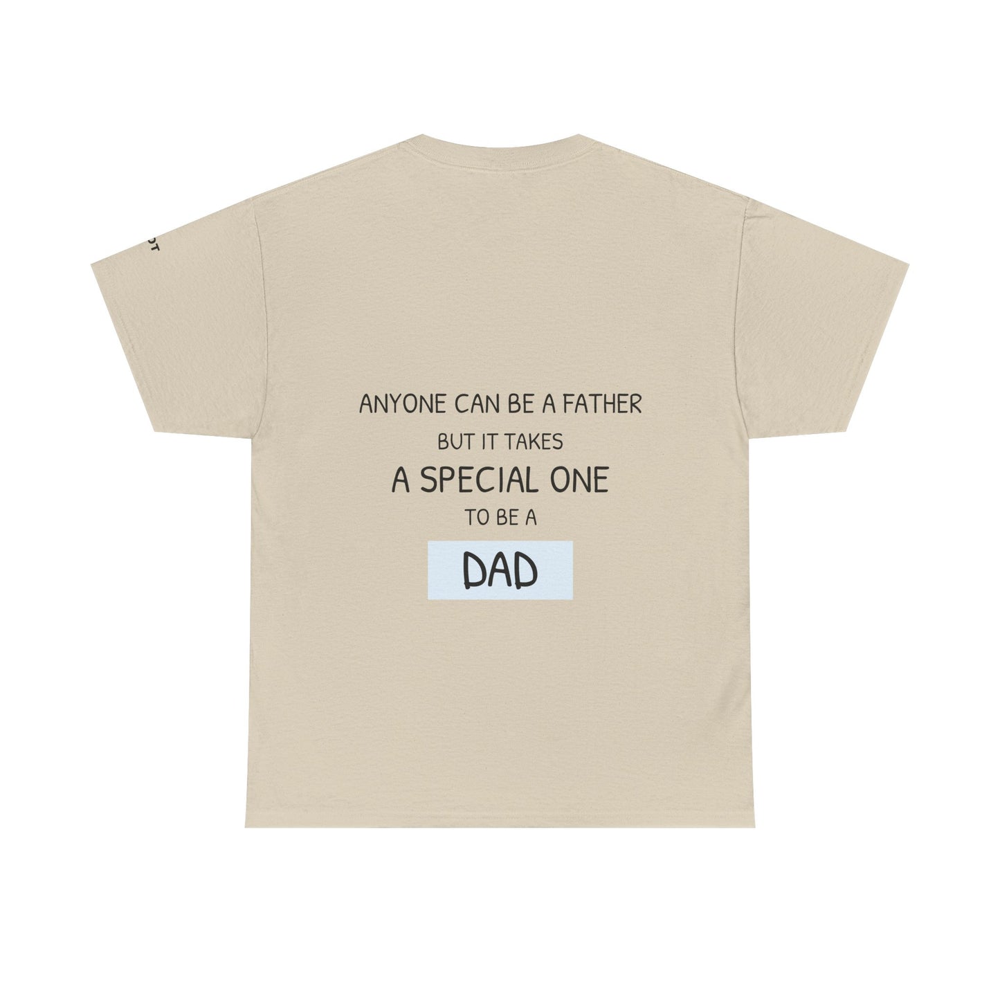 Anyone can be a father, but it takes a special one to be a dad