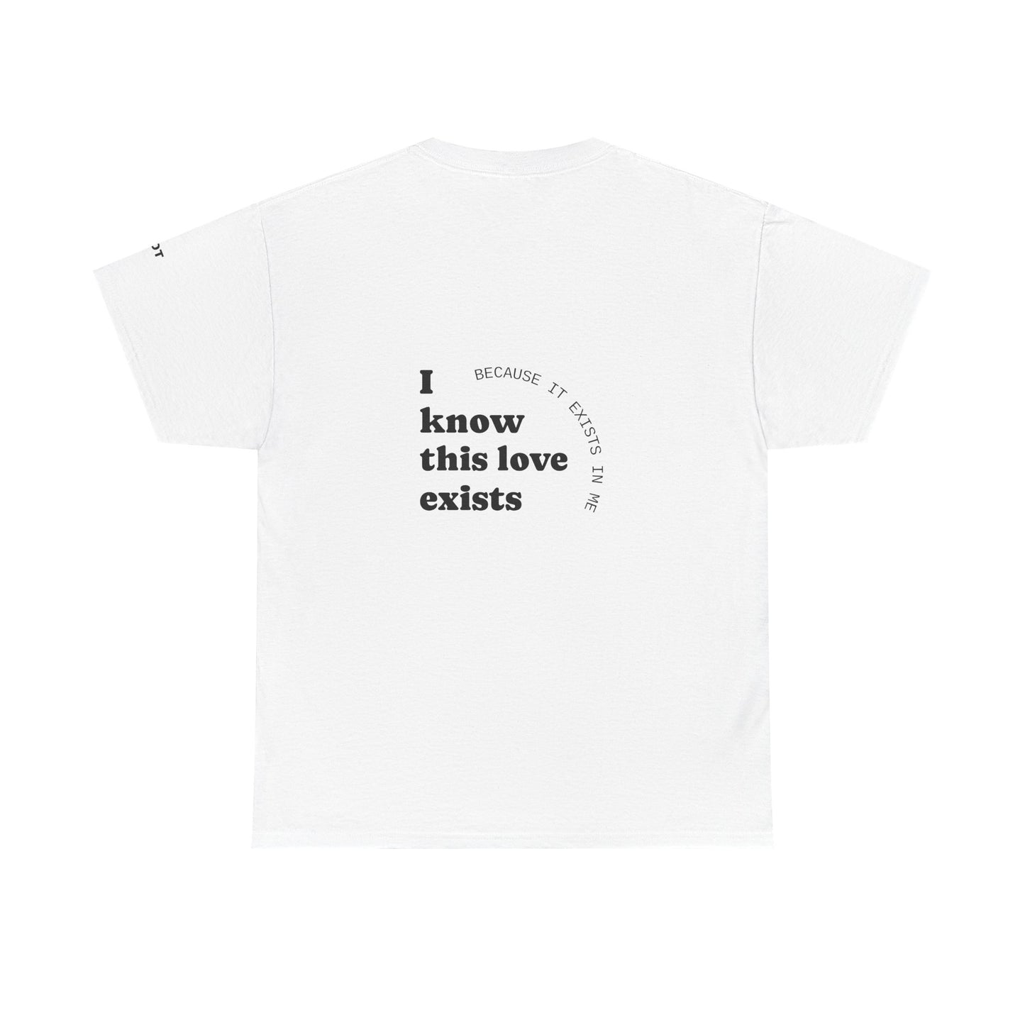 I know this love exists, because it exists in me. - The Voice