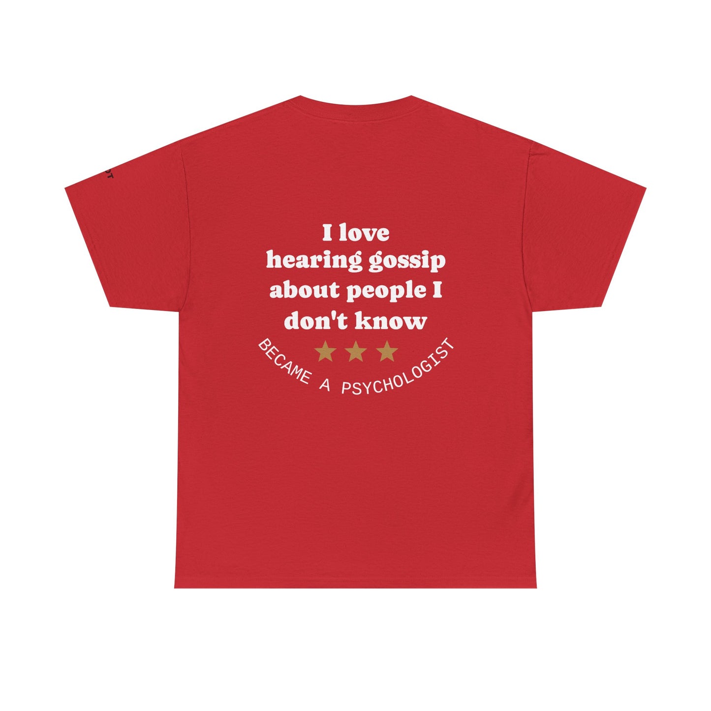 I love hearing gossip about people I don't know; became a psychologist. - The Voice