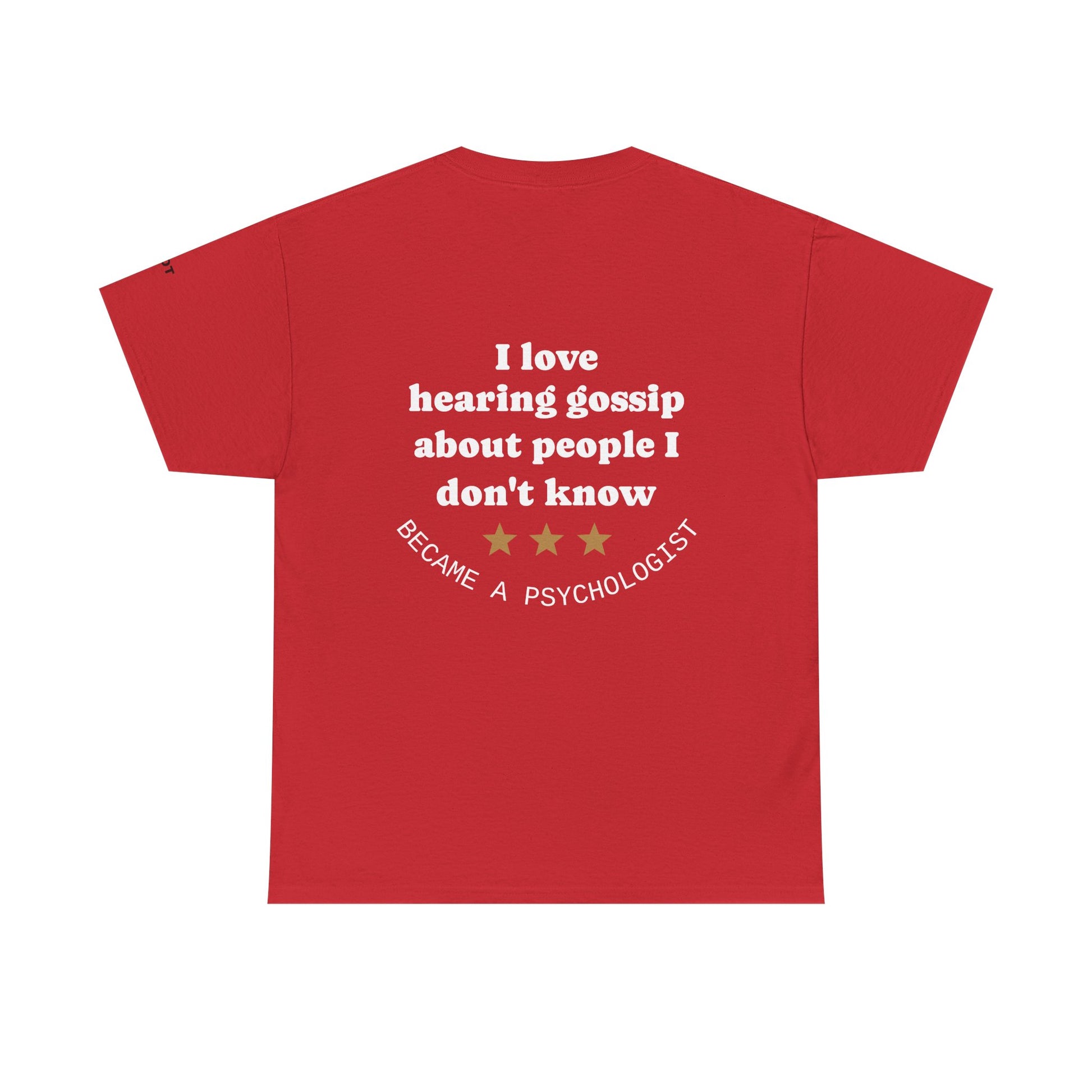 I love hearing gossip about people I don't know; became a psychologist. - The Voice