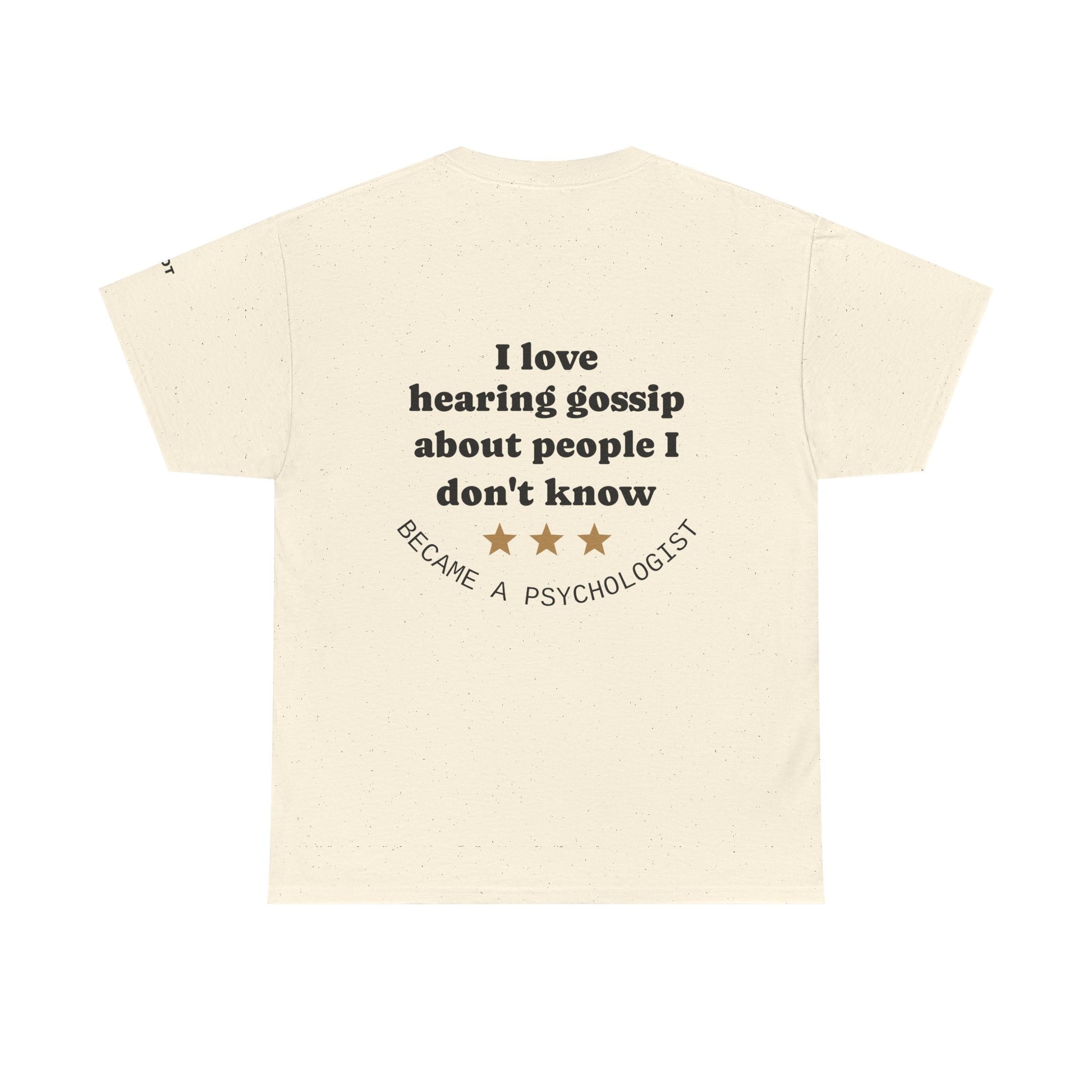 I love hearing gossip about people I don't know; became a psychologist. - The Voice