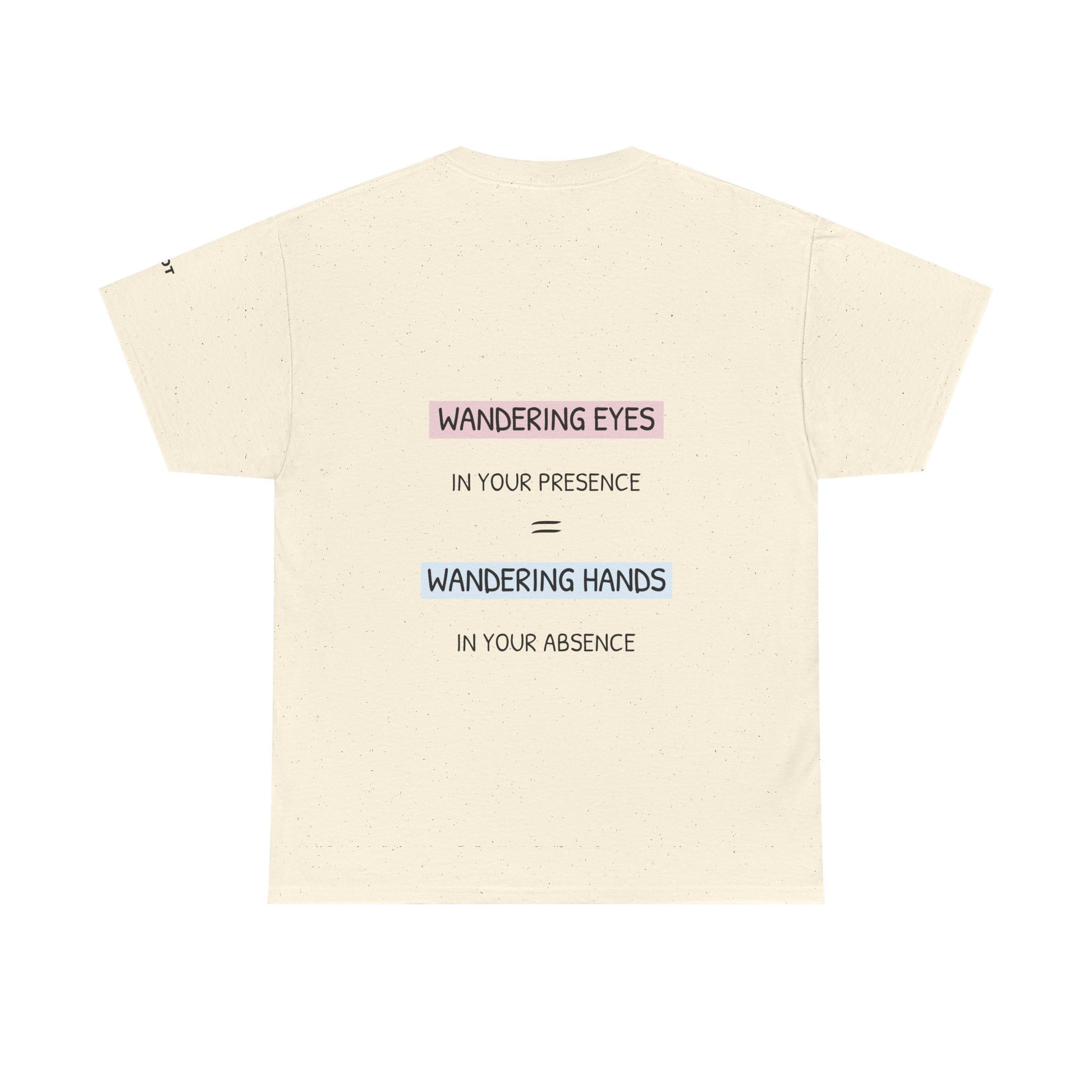 Wandering eyes in your presence = wandering hands in your absence - The Voice