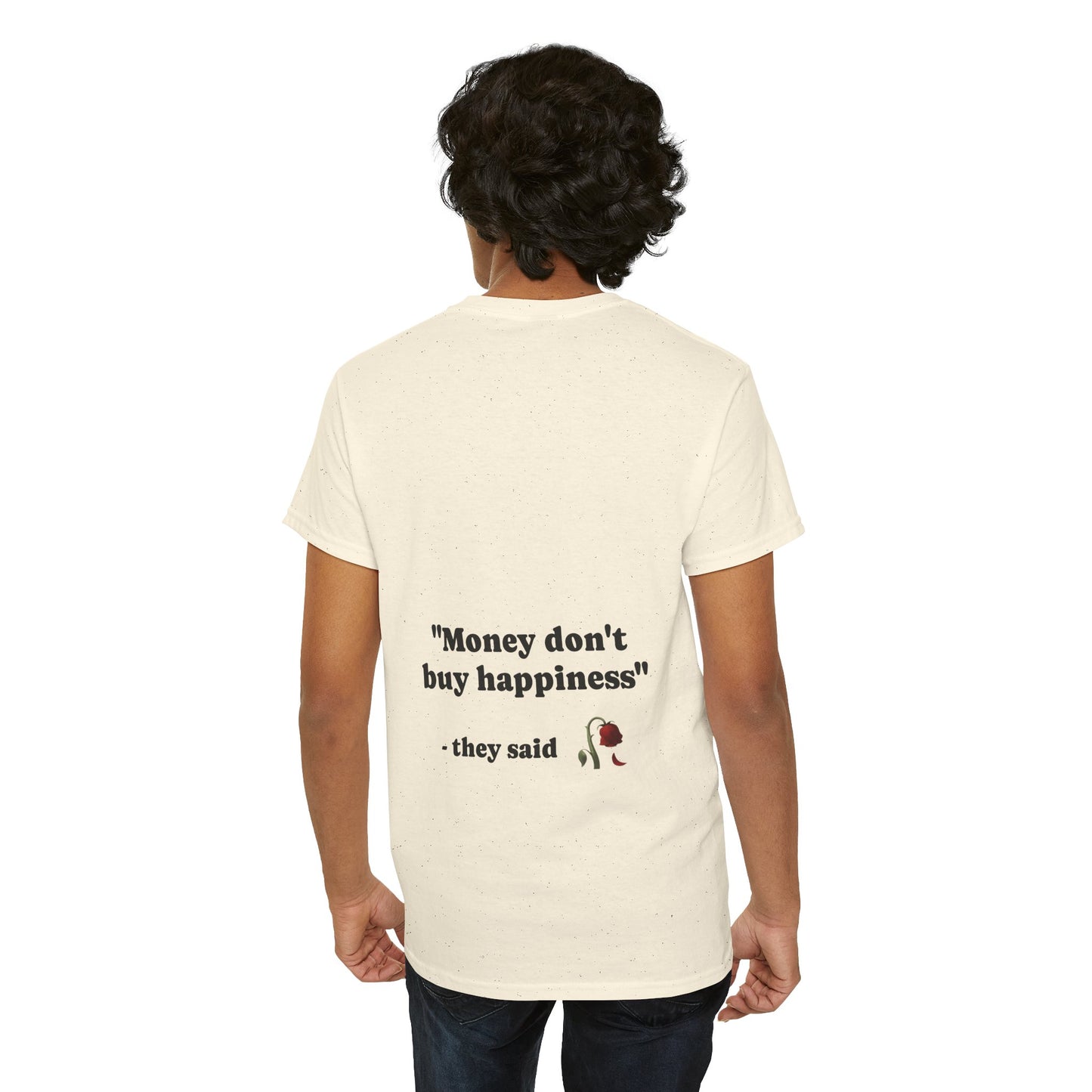 "Money don't buy happiness" they said