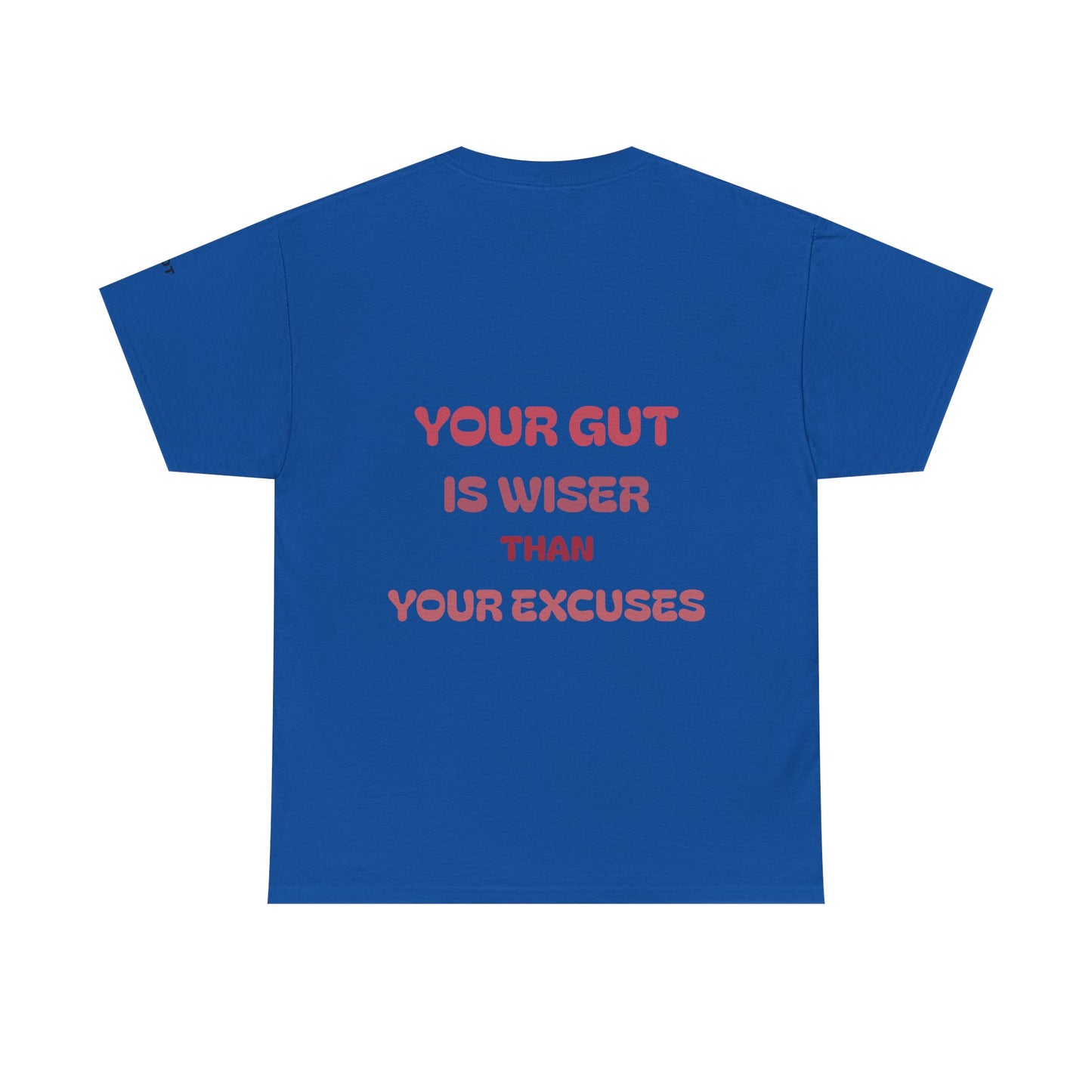 Your gut is wiser than your excuses