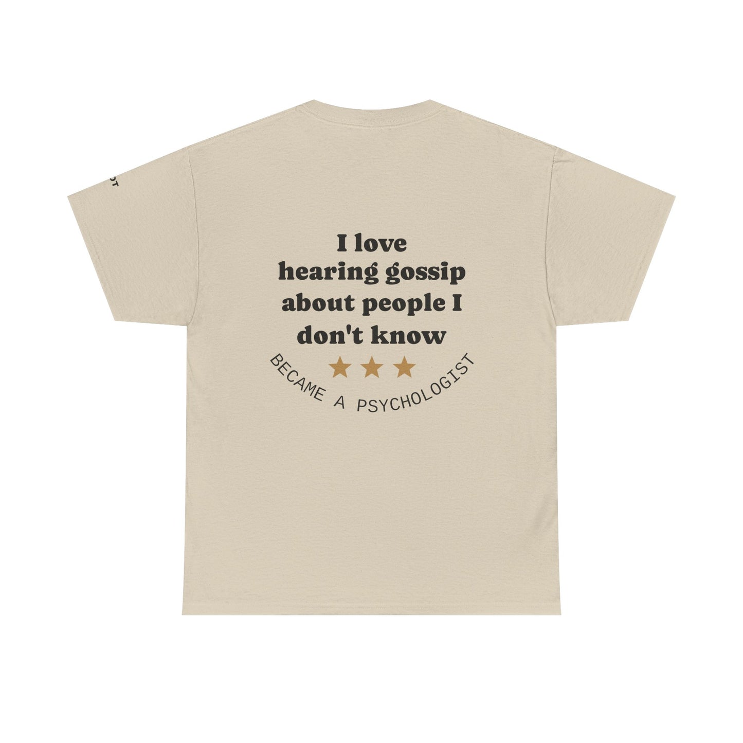 I love hearing gossip about people I don't know; became a psychologist. - The Voice