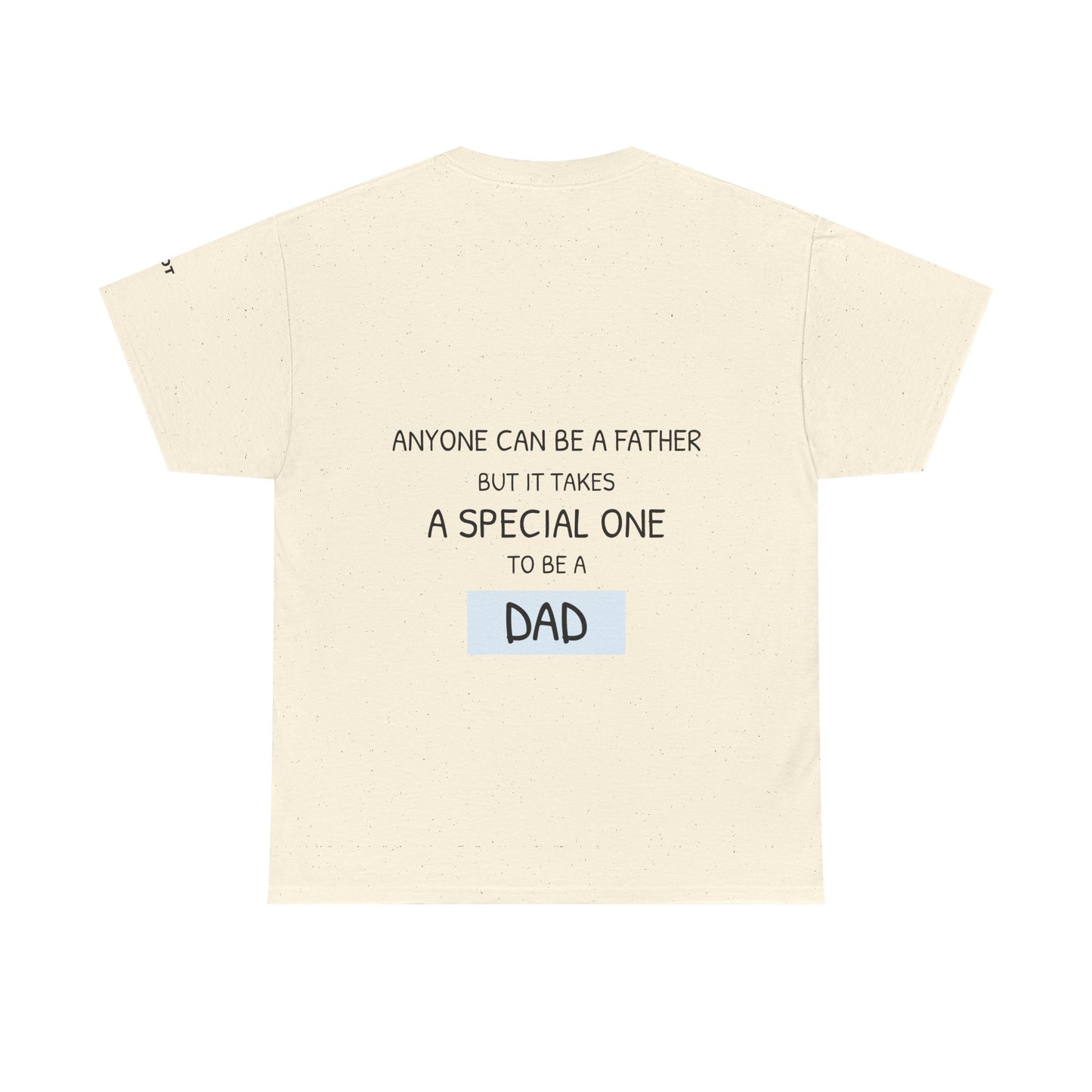 Anyone can be a father, but it takes a special one to be a dad