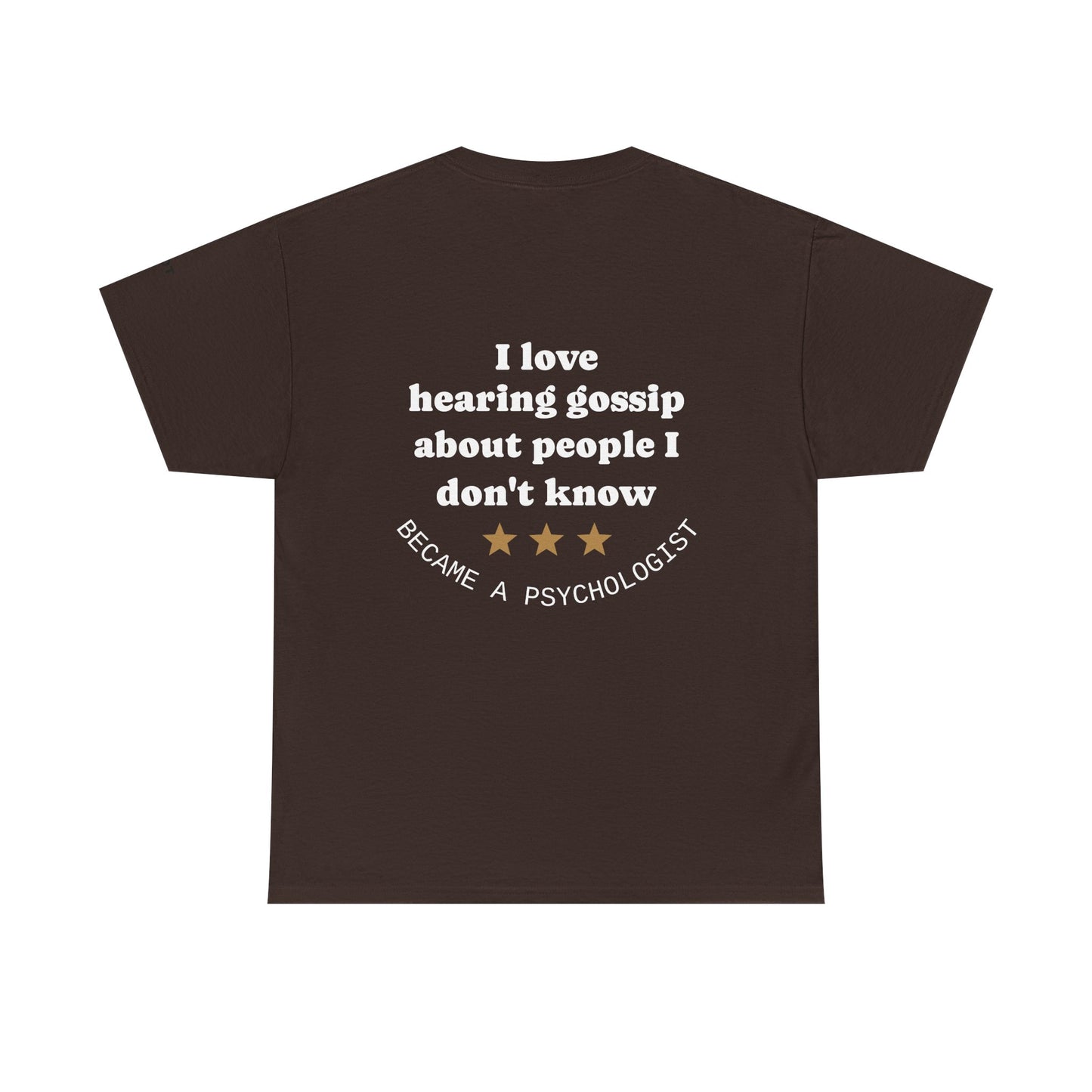 I love hearing gossip about people I don't know; became a psychologist. - The Voice