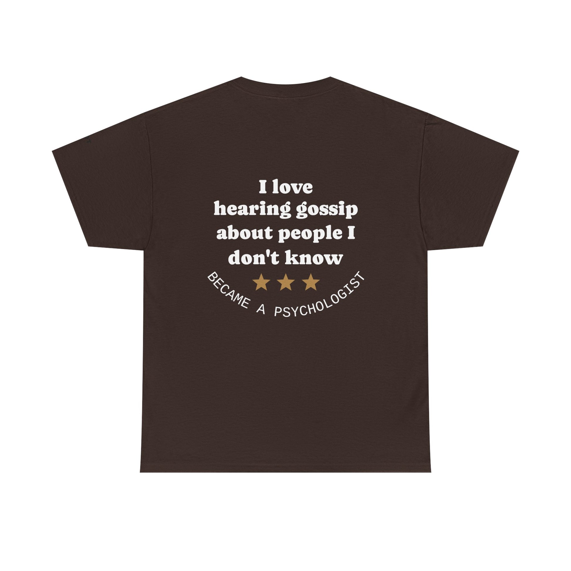 I love hearing gossip about people I don't know; became a psychologist. - The Voice