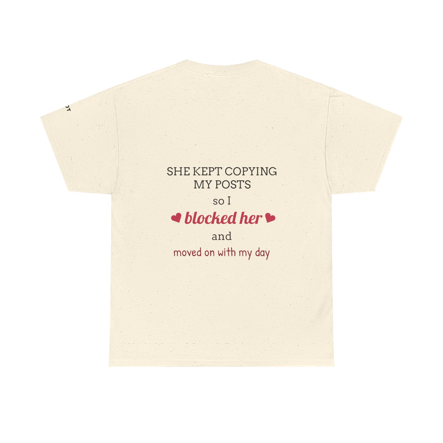 She kept copying my posts, so I blocked her and moved on with my day
