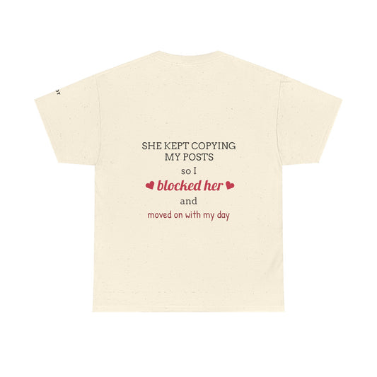 She kept copying my posts, so I blocked her and moved on with my day