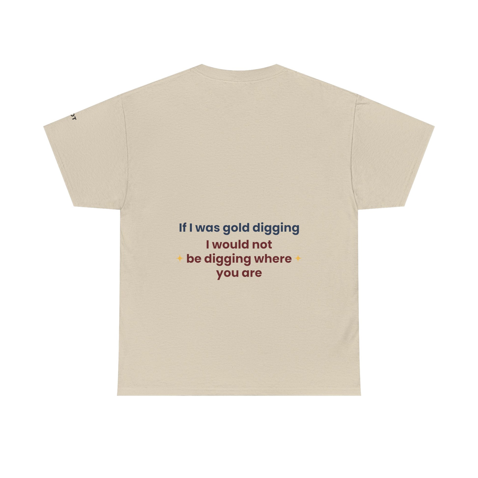 If I was gold digging, I would not be digging where you are - The Voice