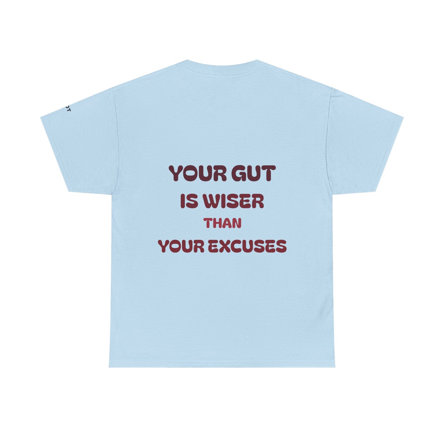 Your gut is wiser than your excuses