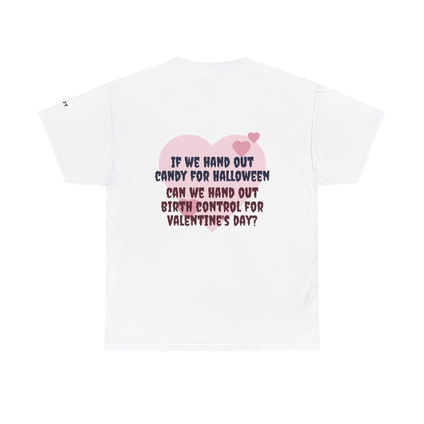 If we hand out candy for Halloween, can we hand out birth control for Valentine's day? - The Voice