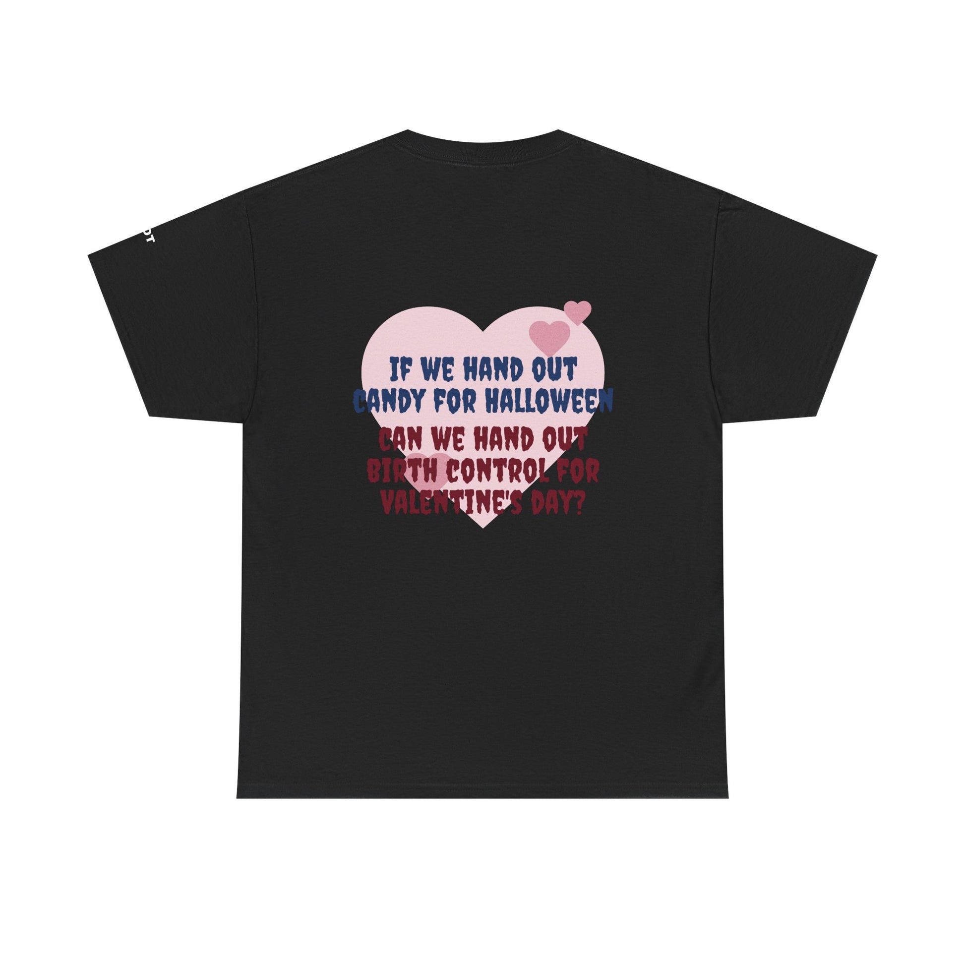 If we hand out candy for Halloween, can we hand out birth control for Valentine's day? - The Voice