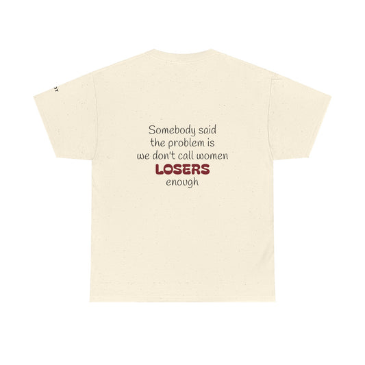 Somebody said the problem is we don't call women losers enough - The Voice