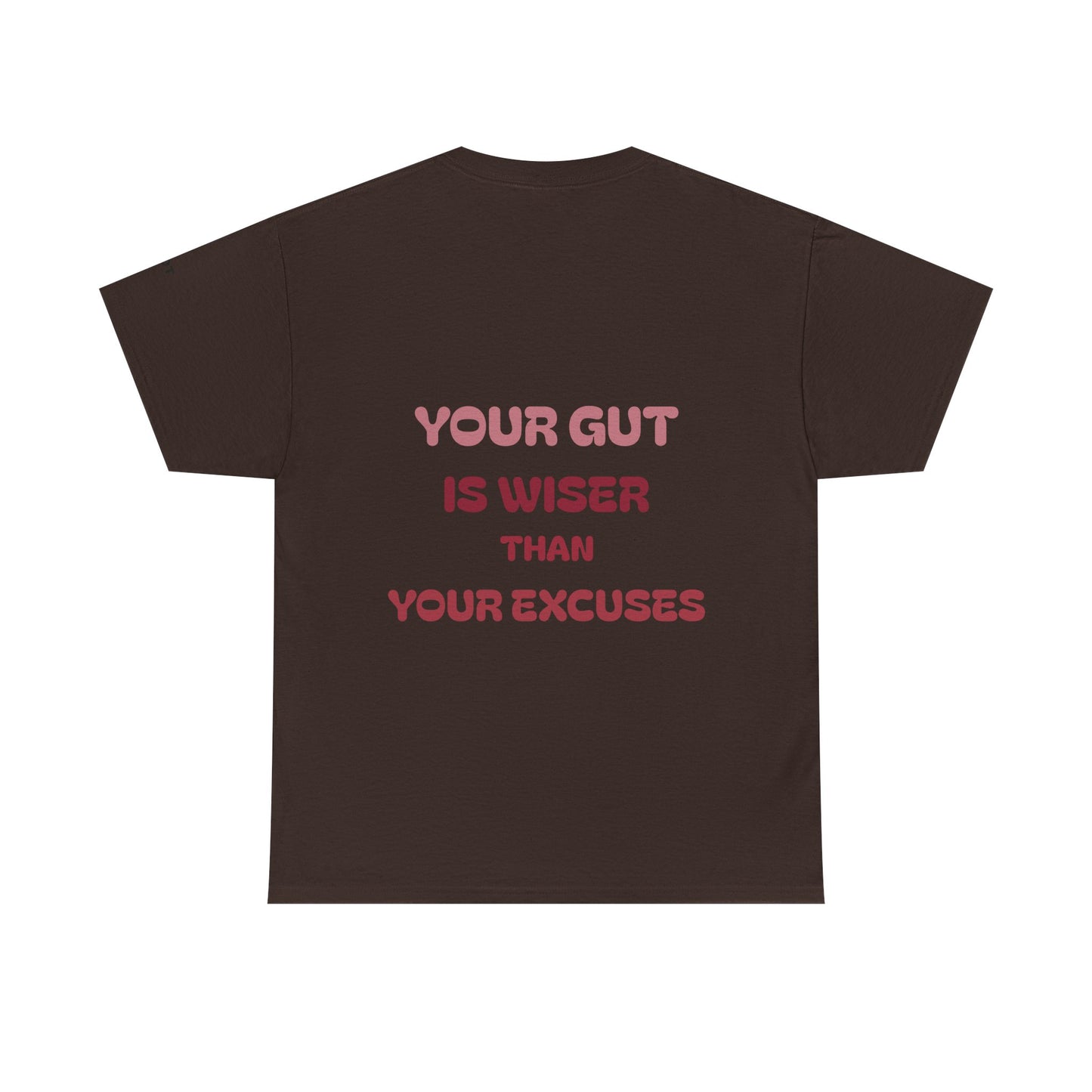 Your gut is wiser than your excuses