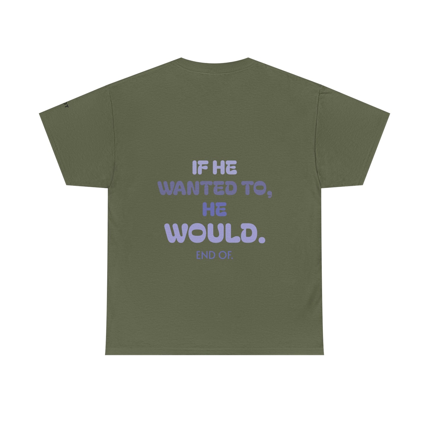 If he wanted to, he would. End of.