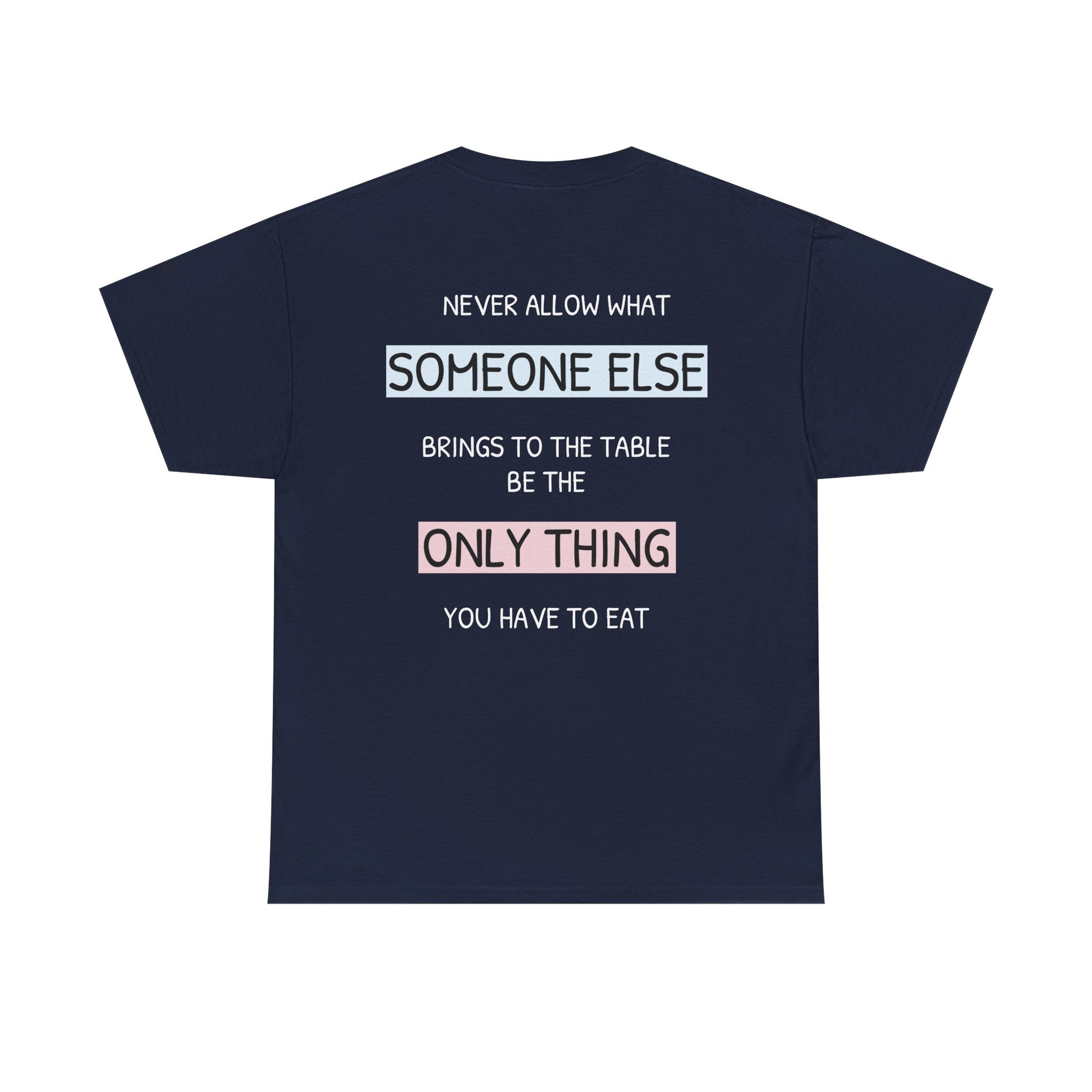 Never allow what someone else brings to the table be the only thing you have to eat. - The Voice