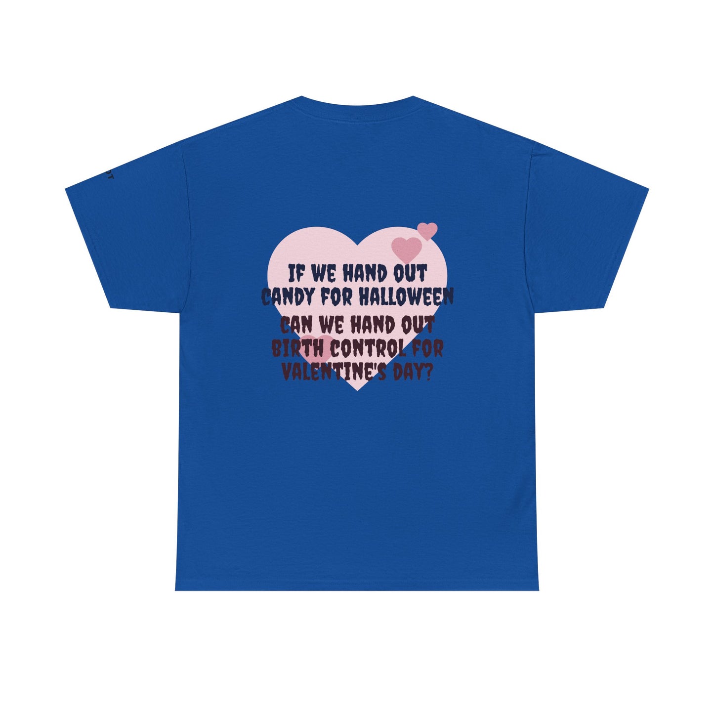 If we hand out candy for Halloween, can we hand out birth control for Valentine's day? - The Voice