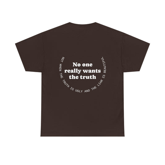 No one really wants the truth. Not when the truth is ugly, and the liar is beautiful - The Voice