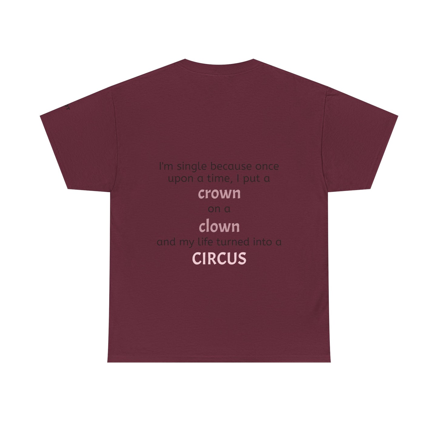 I'm single because once upon a time, I put a crown on a clown and my life turned into a circus - The Voice