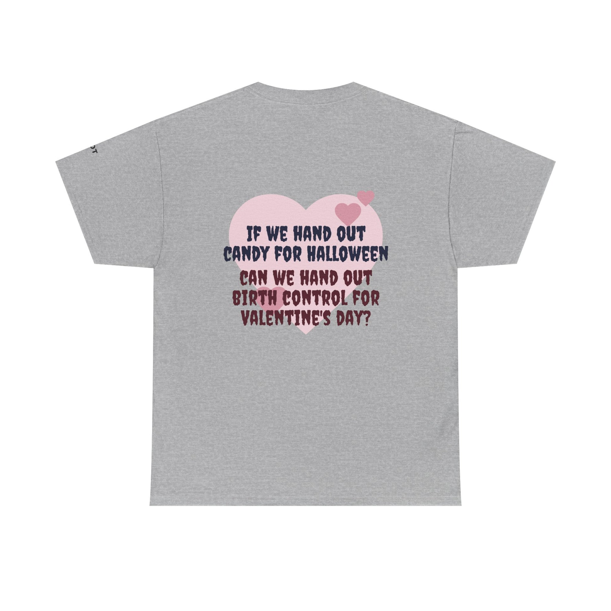 If we hand out candy for Halloween, can we hand out birth control for Valentine's day? - The Voice